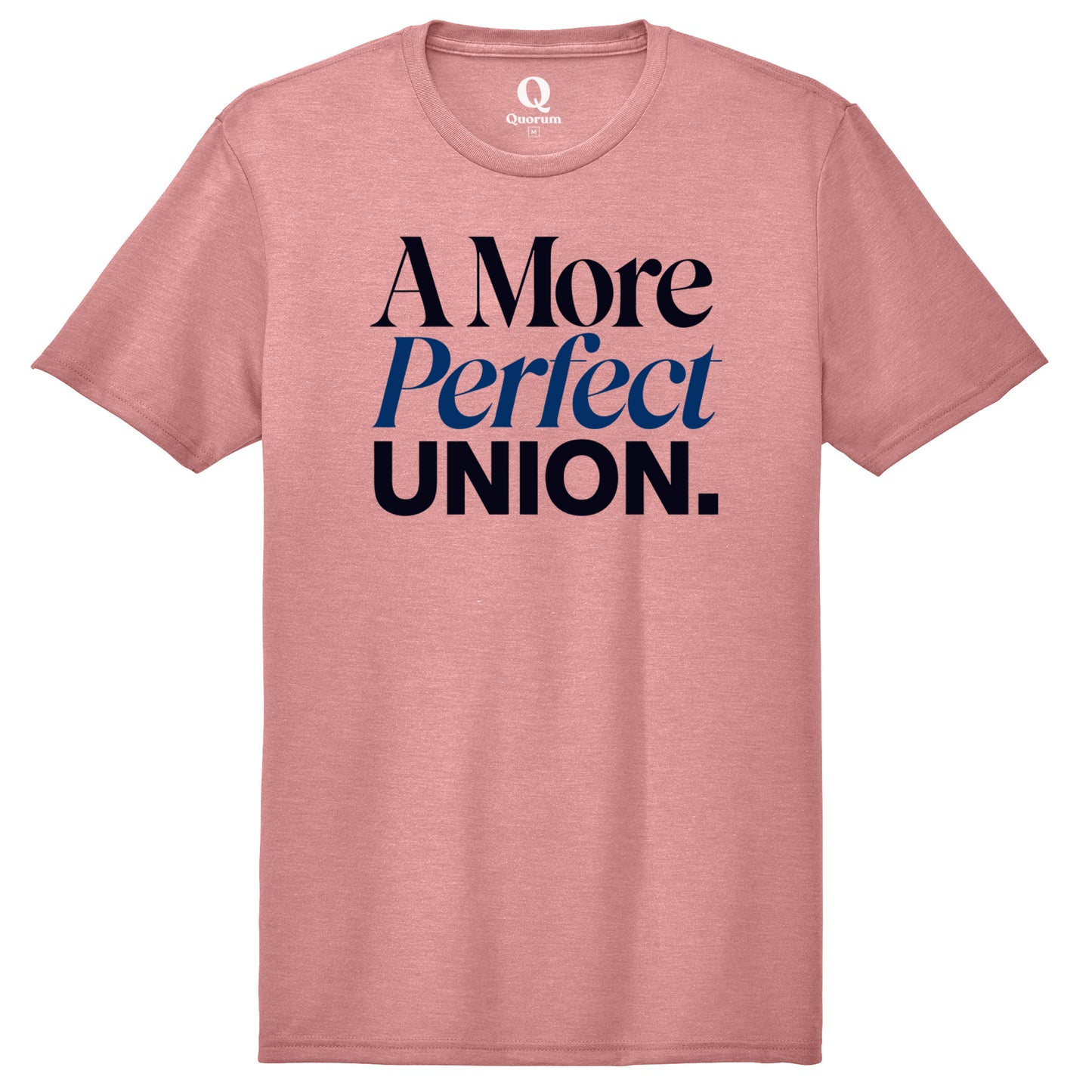 "A More Perfect Union." Quorum Unisex Tri-Blend Tee front print in Vintage Rose