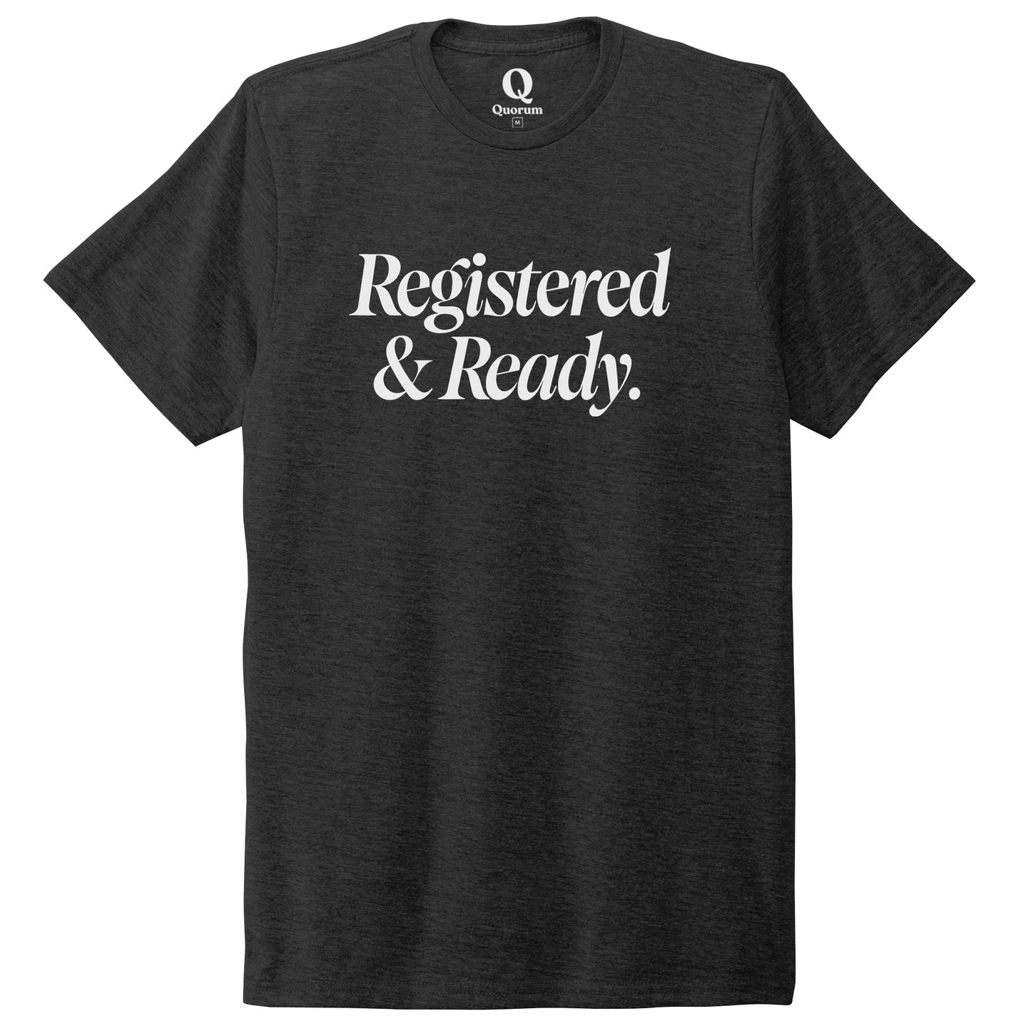 "Registered & Ready." Quorum Unisex Tri-Blend Tee editorial print in Space Black