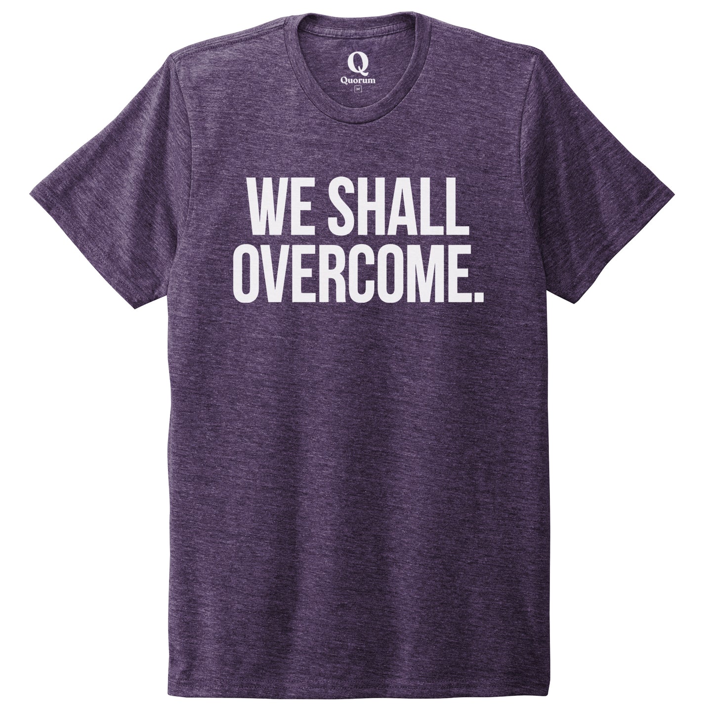 "We shall overcome." Quorum Unisex Tri-Blend Tee editorial print in Huckleberry