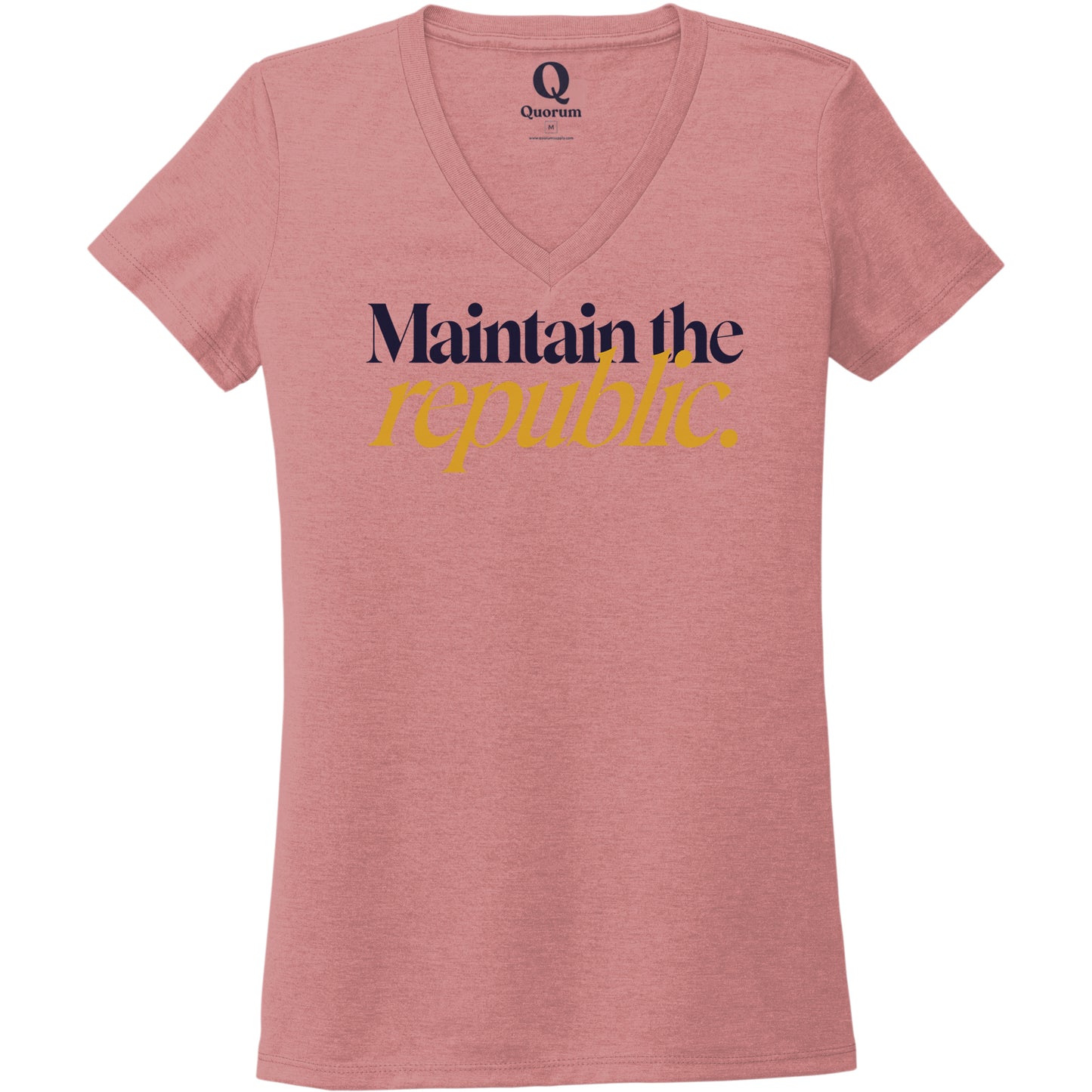 "Maintain the republic." Quorum Women's Tri-Blend V-Neck front print in Vintage Rose