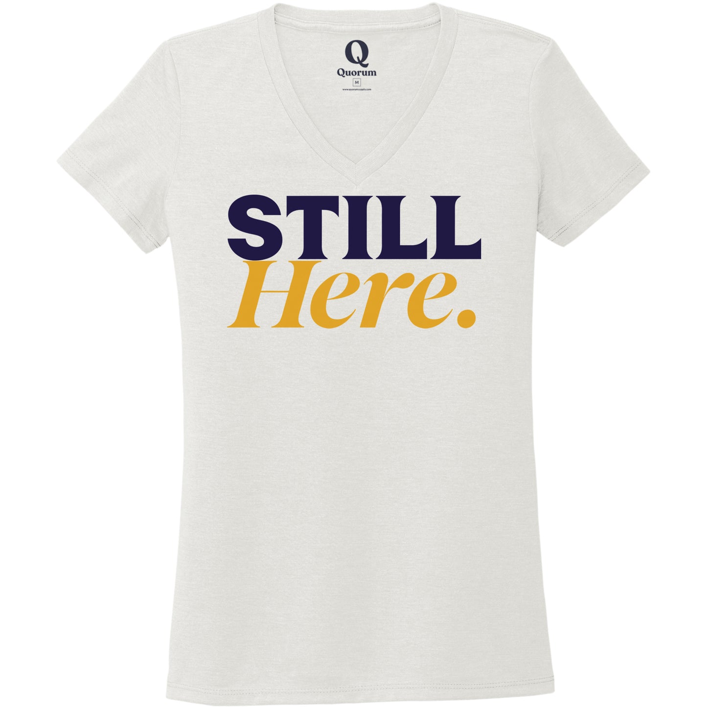 "Still Here." Quorum Women's Tri-Blend V-Neck front print in Fairly White