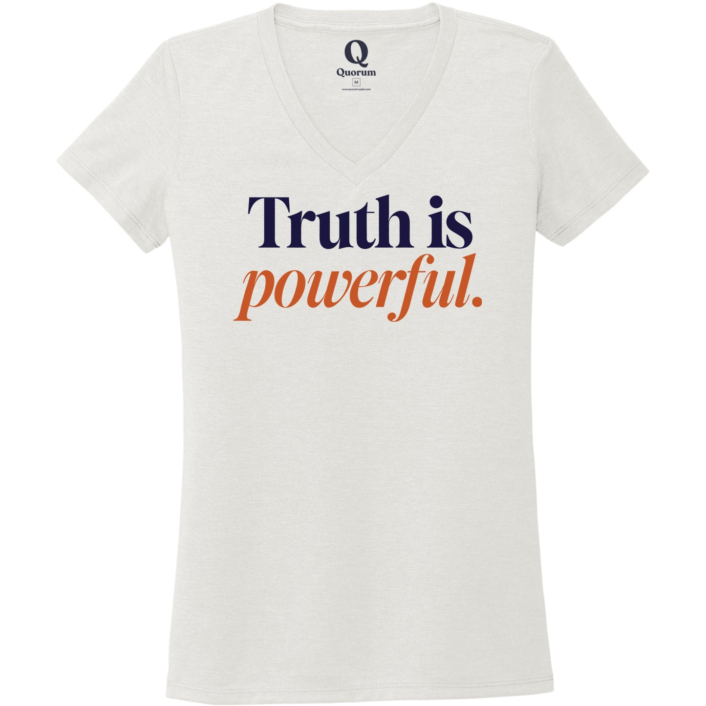 "Truth is powerful." Quorum Women's Tri-Blend V-Neck front print in Fairly White
