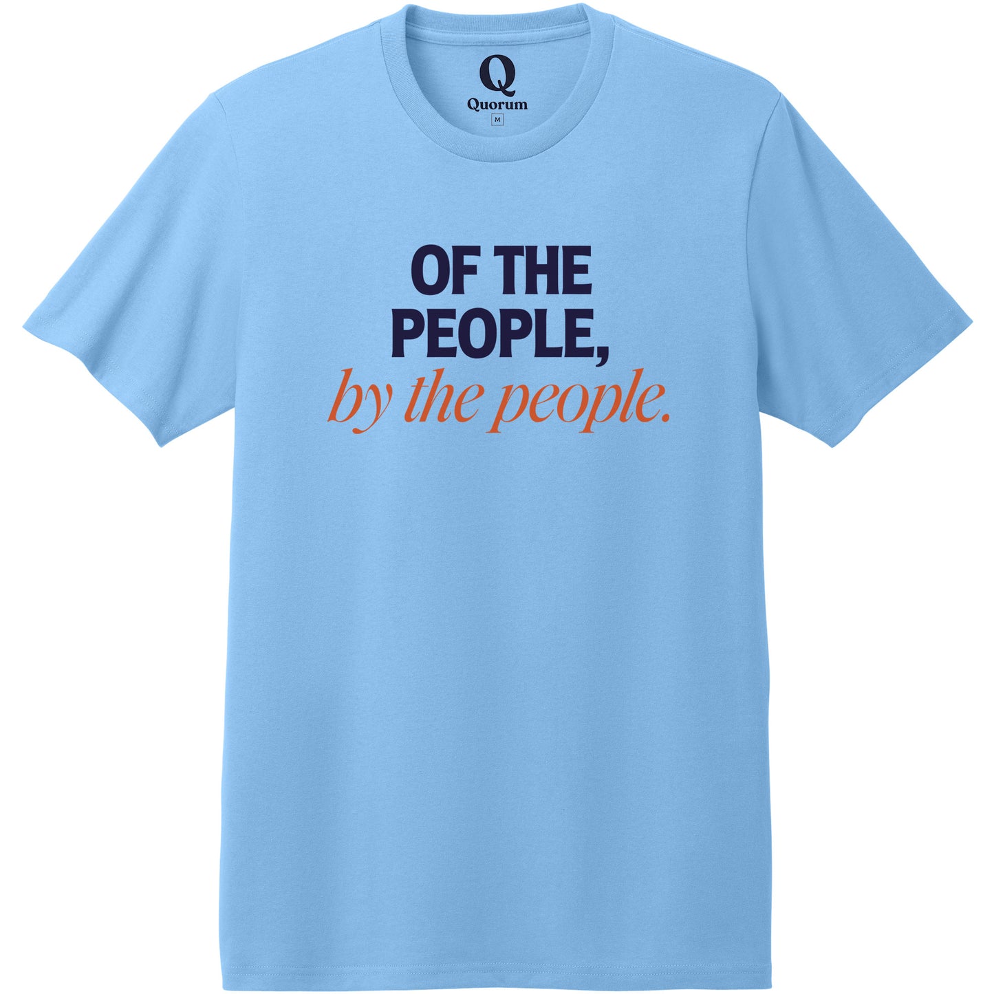 "Of the People, by the People." Quorum Heavyweight Recycled Cotton Tee front print in Arctic Blue