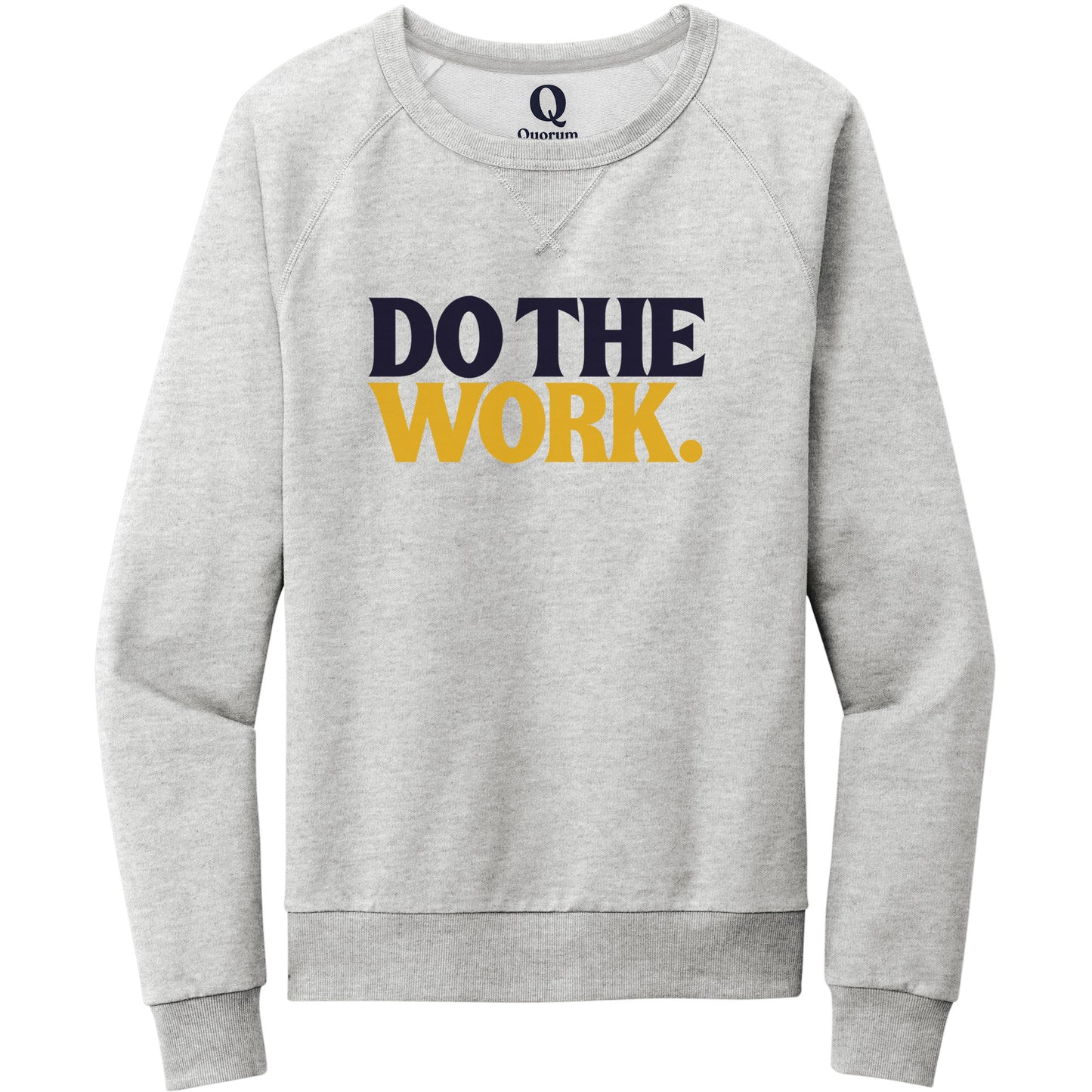 "Do the Work." Quorum Crewneck Sweatshirt front print in Granite Grey Heather