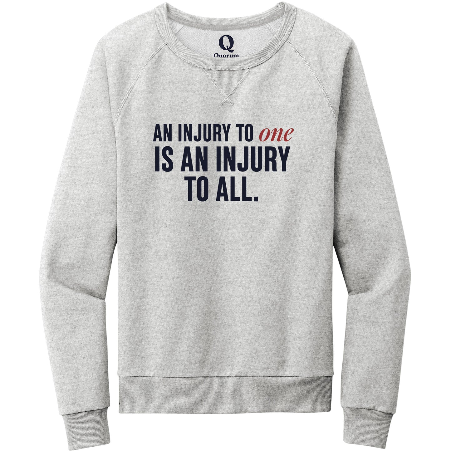 "An injury to one is an injury to all." Quorum Crewneck Sweatshirt front print in Granite Grey Heather