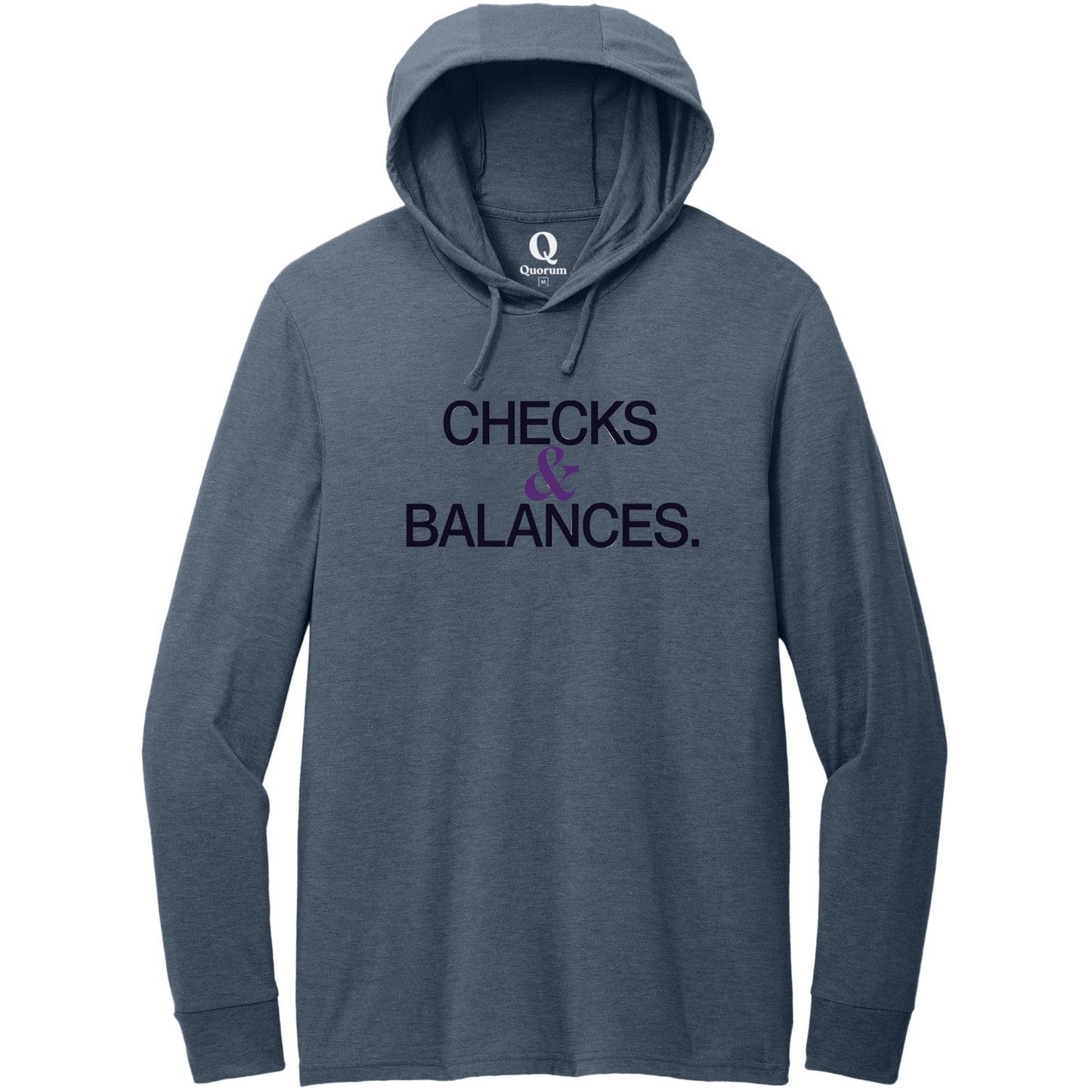 "Checks & Balances." Quorum Tri-Blend Hoodie Tee front print in Rebel Blue