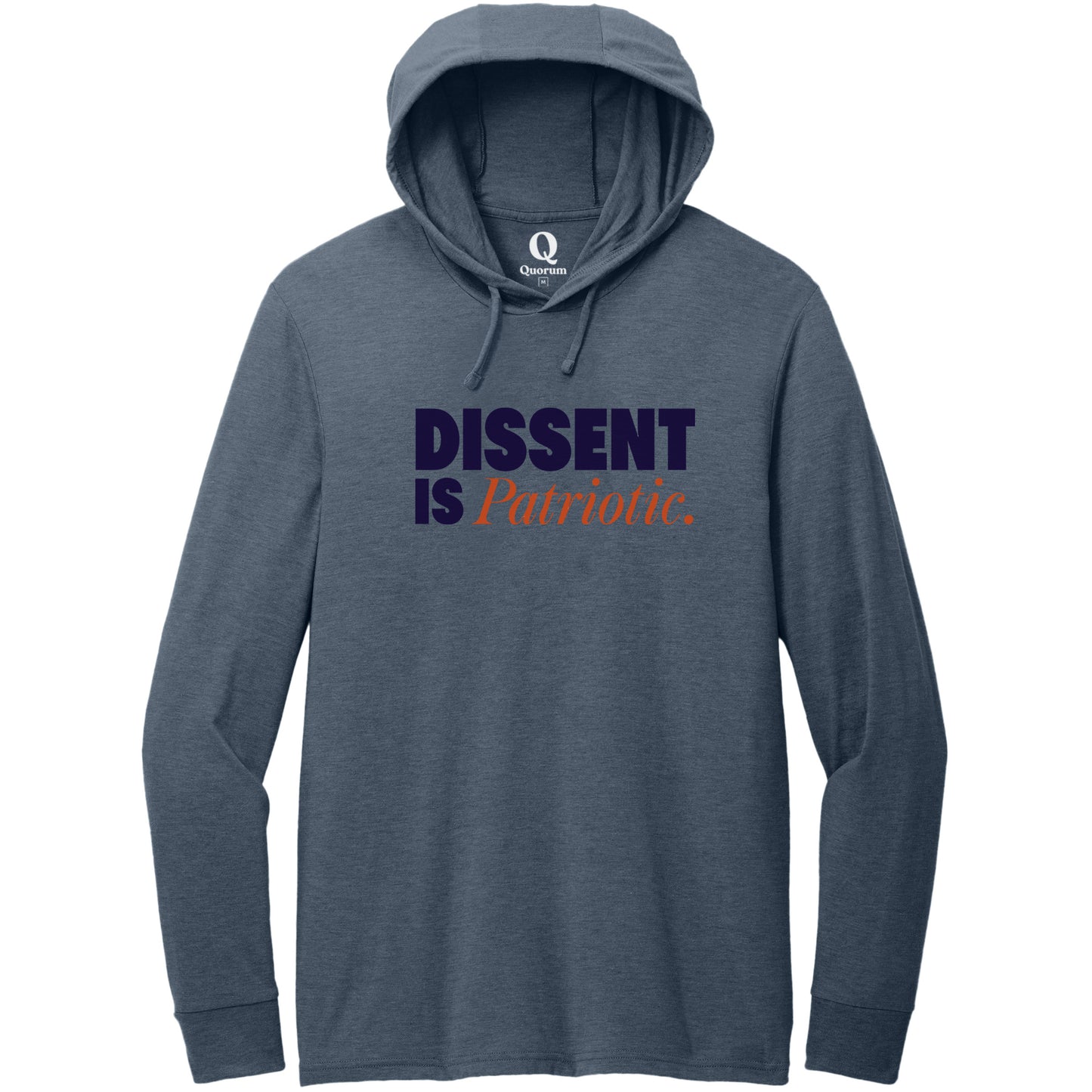 "Dissent is Patriotic." Quorum Tri-Blend Hoodie Tee front print in Rebel Blue