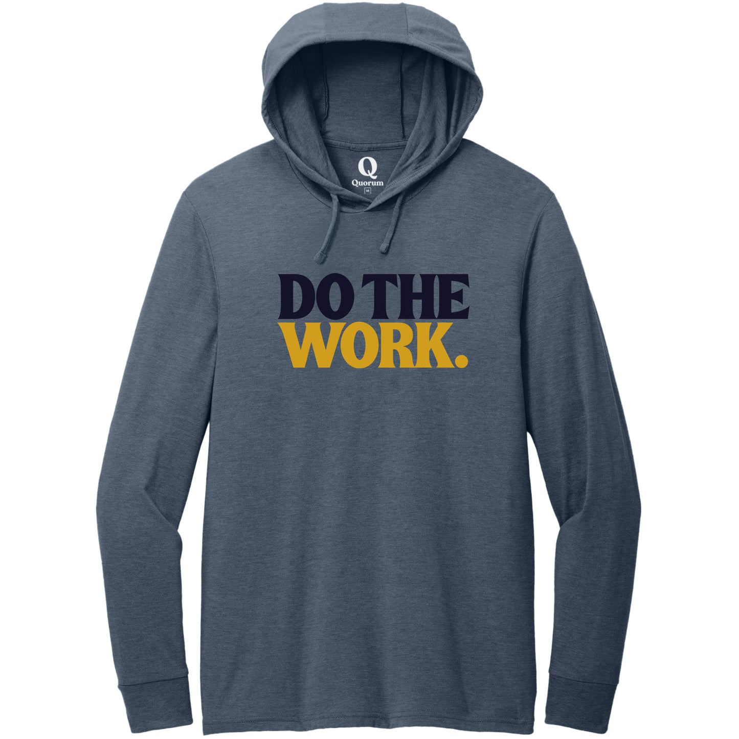 "Do the Work." Quorum Tri-Blend Hoodie Tee front print in Rebel Blue
