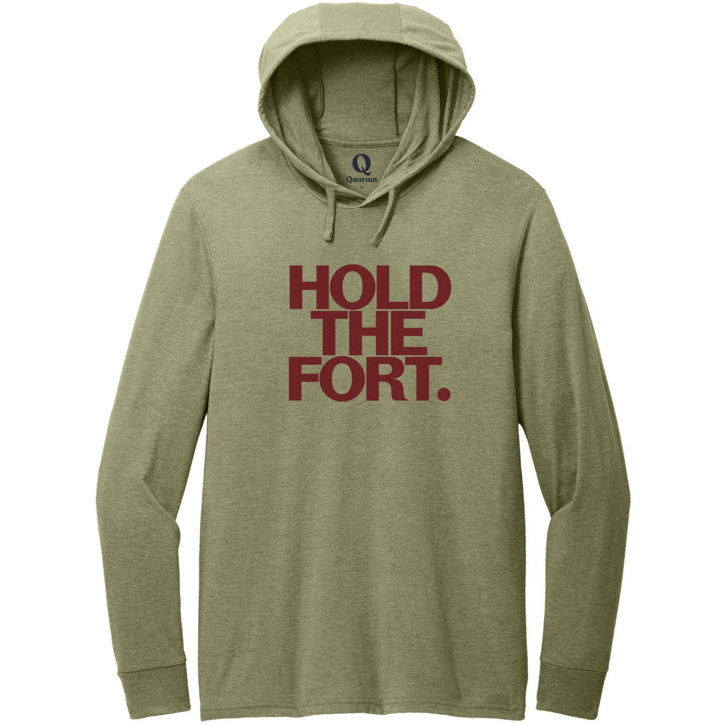 "Hold the Fort." Quorum Tri-Blend Hoodie Tee front print in Olive You Green