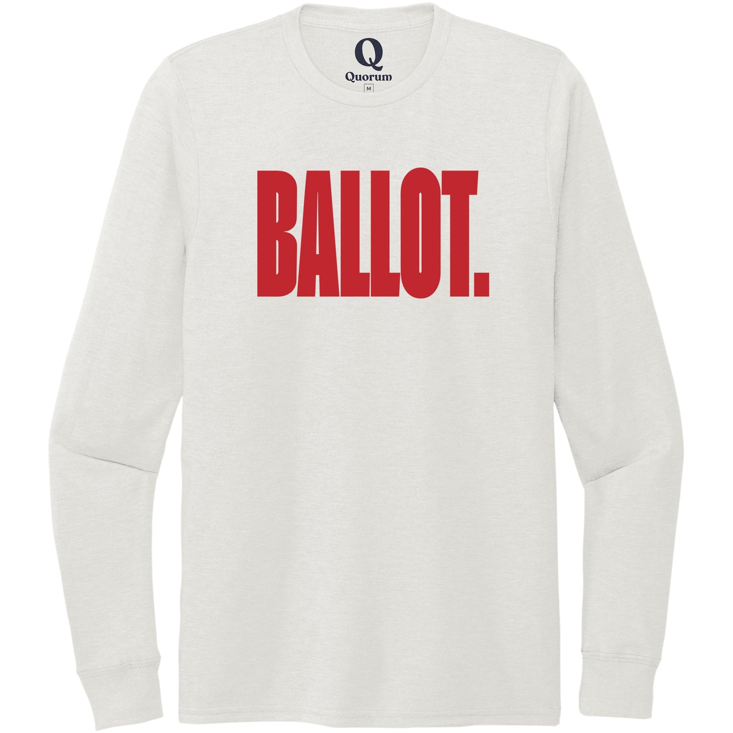 "Ballot." Quorum Unisex Tri-Blend Long Sleeve front print in Fairly White