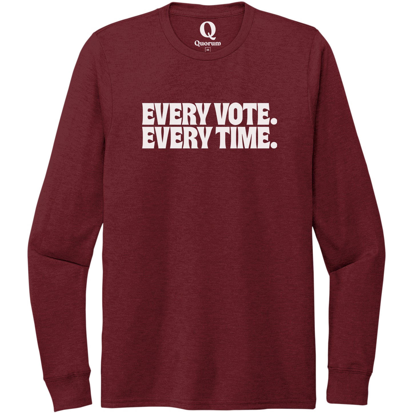 "Every Vote. Every Time." Quorum Unisex Tri-Blend Long Sleeve editorial print in Vino Red