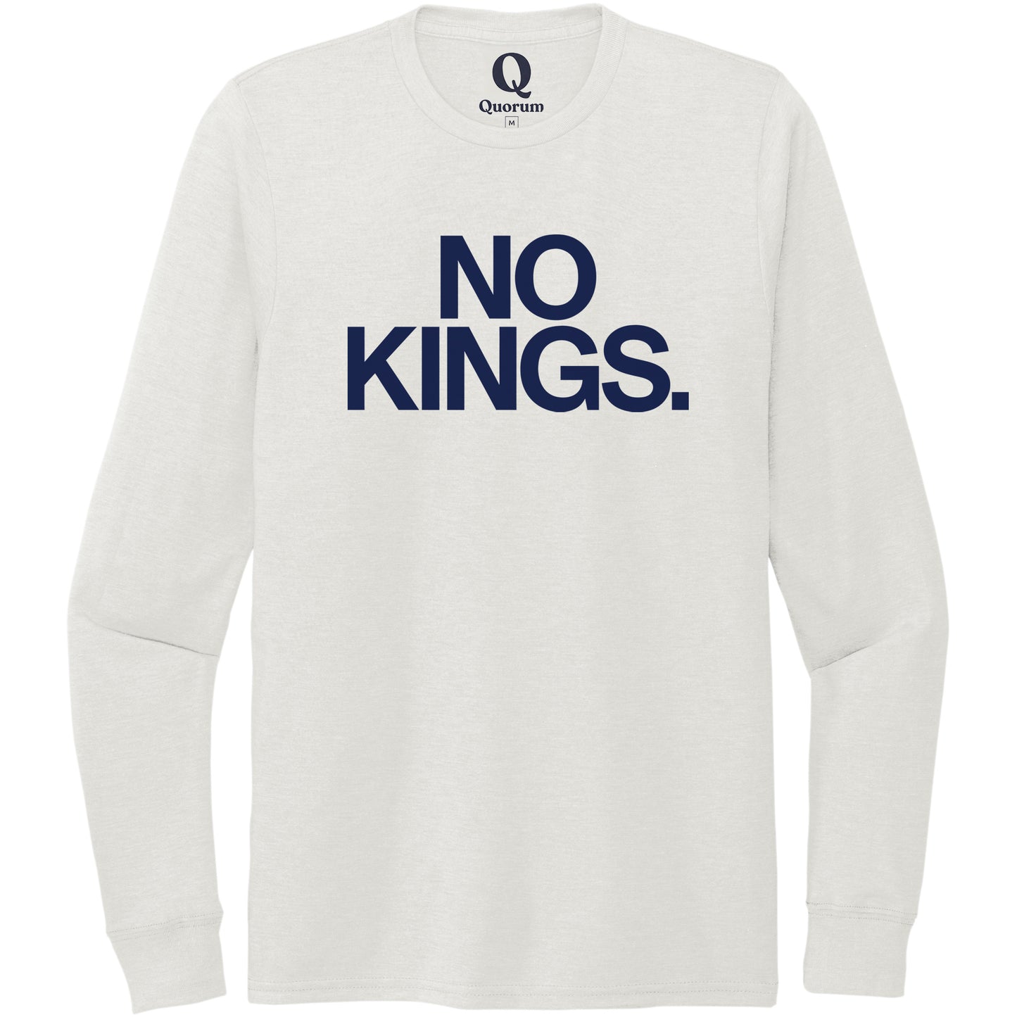 "No Kings." Quorum Unisex Tri-Blend Long Sleeve front print in Fairly White