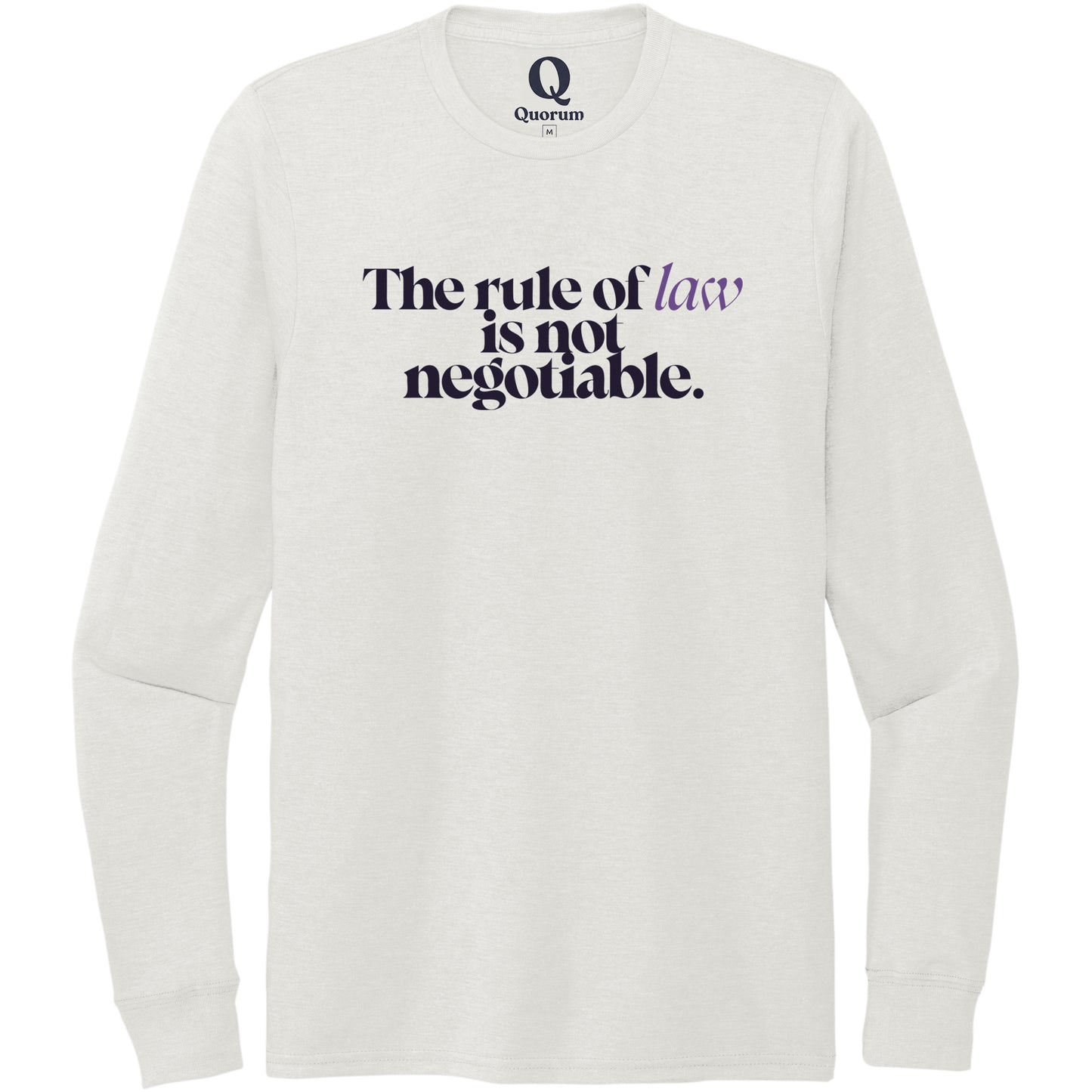 "The rule of law is not negotiable." Quorum Unisex Tri-Blend Long Sleeve front print in Fairly White