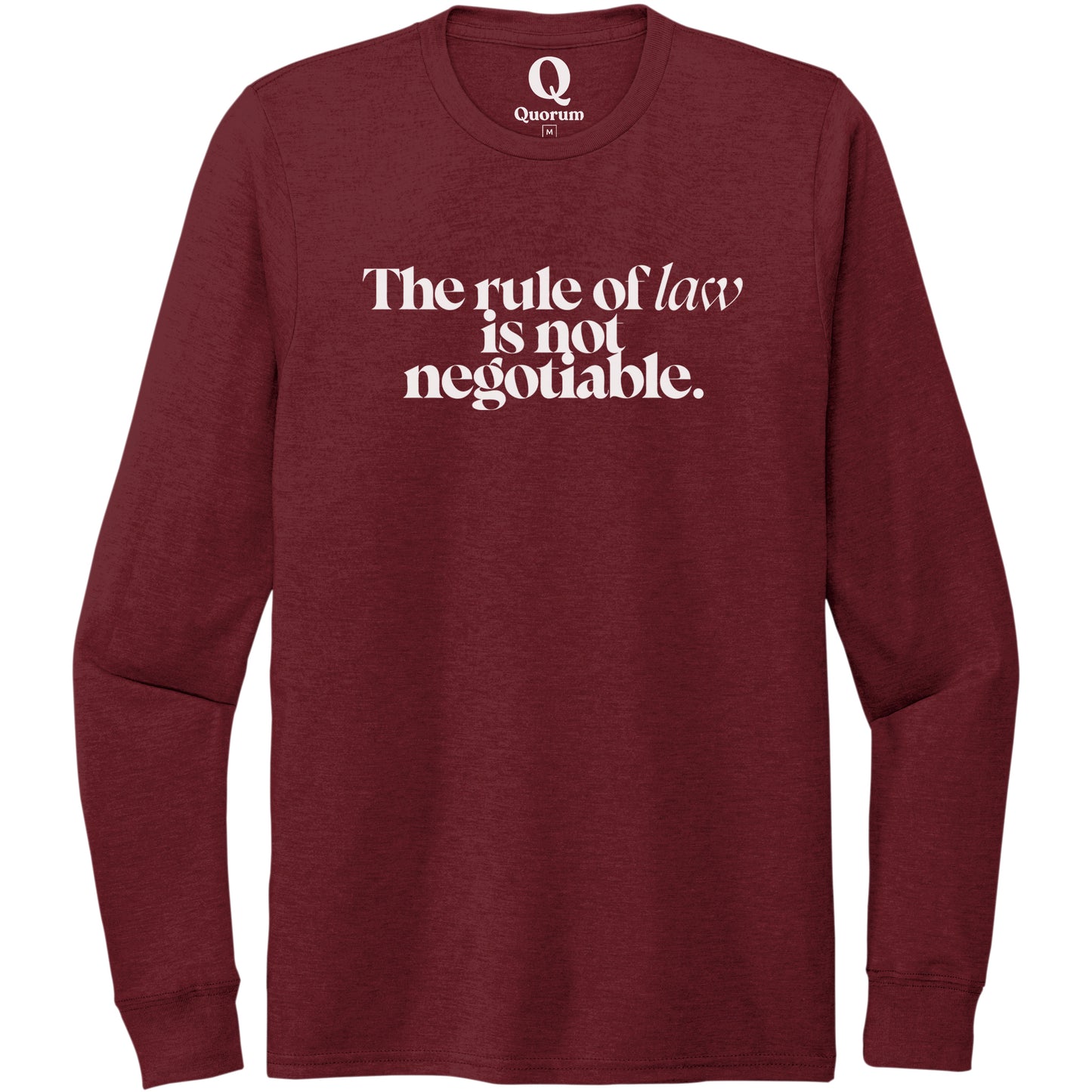 "The rule of law is not negotiable." Quorum Unisex Tri-Blend Long Sleeve editorial print in Vino Red