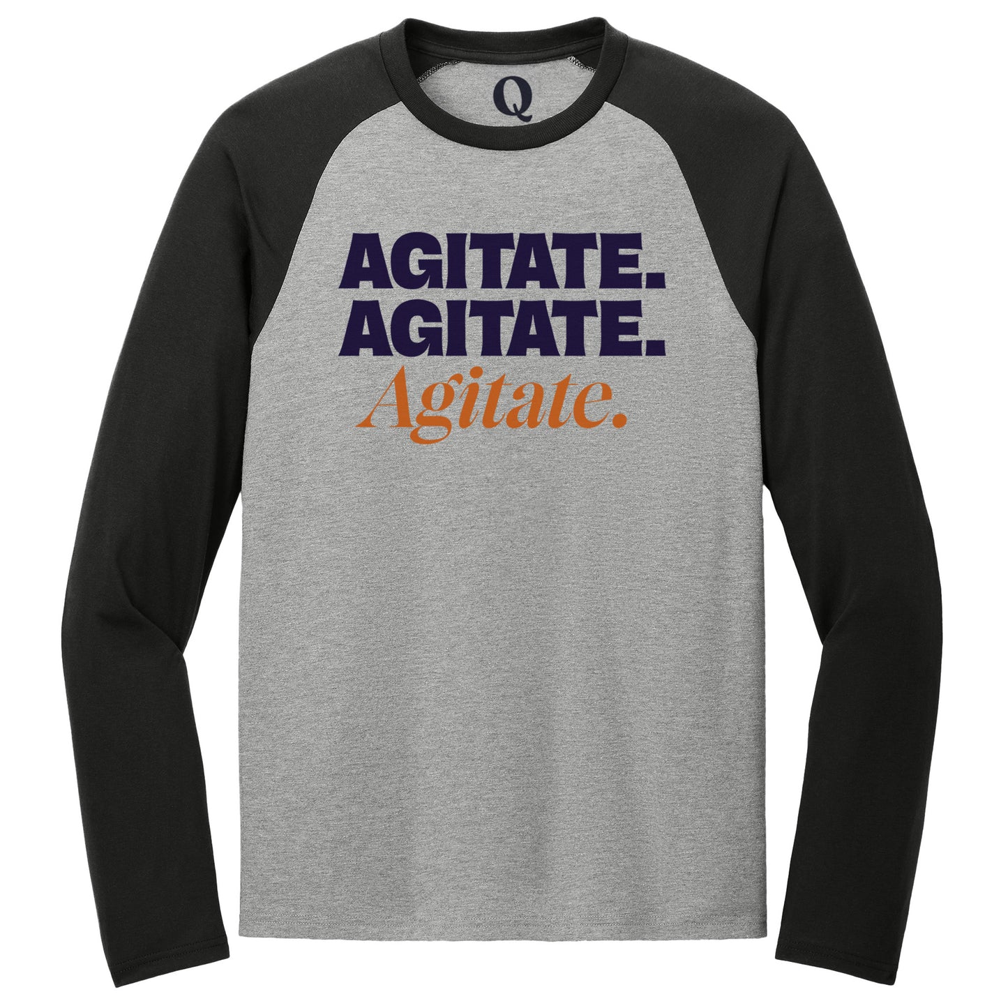"Agitate. Agitate. Agitate." Quorum Tri-Blend Colorblock Raglan front print in Deep Black / Aluminum Grey