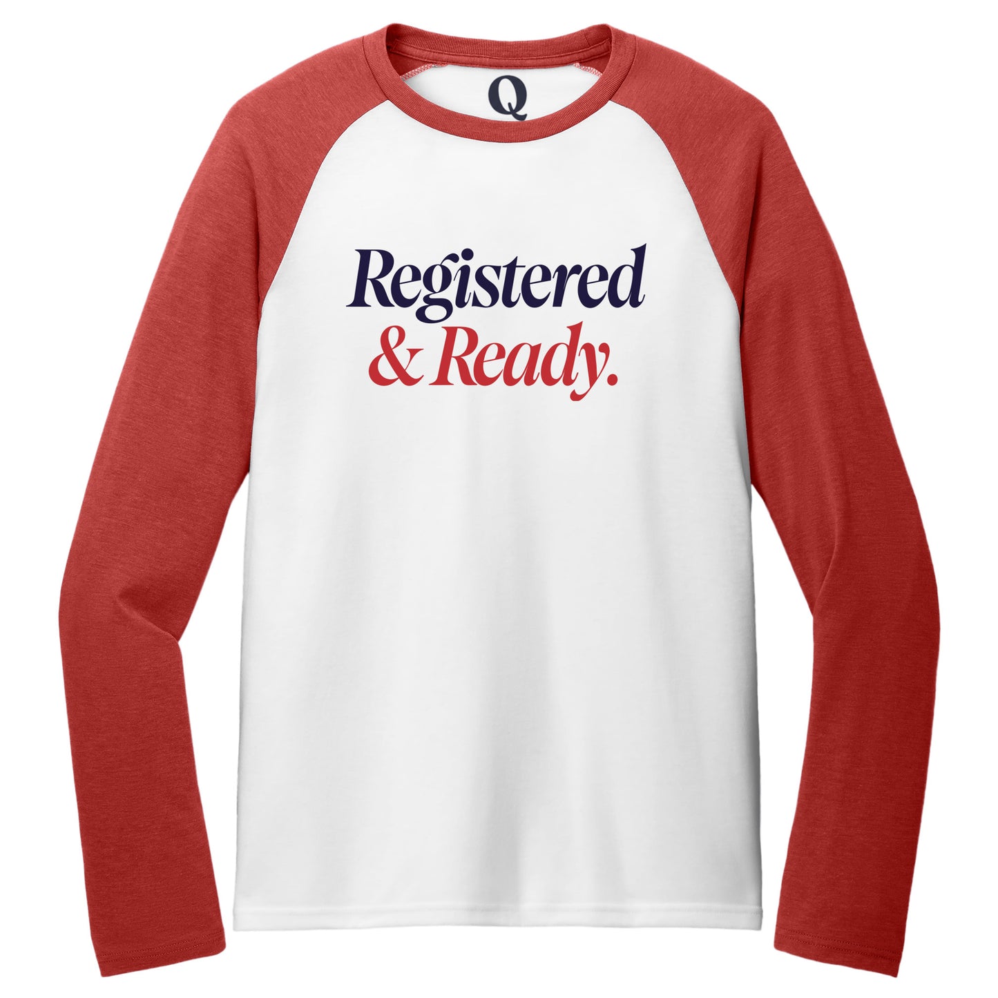 "Registered & Ready." Quorum Tri-Blend Colorblock Raglan front print in Rise Up Red / Bright White