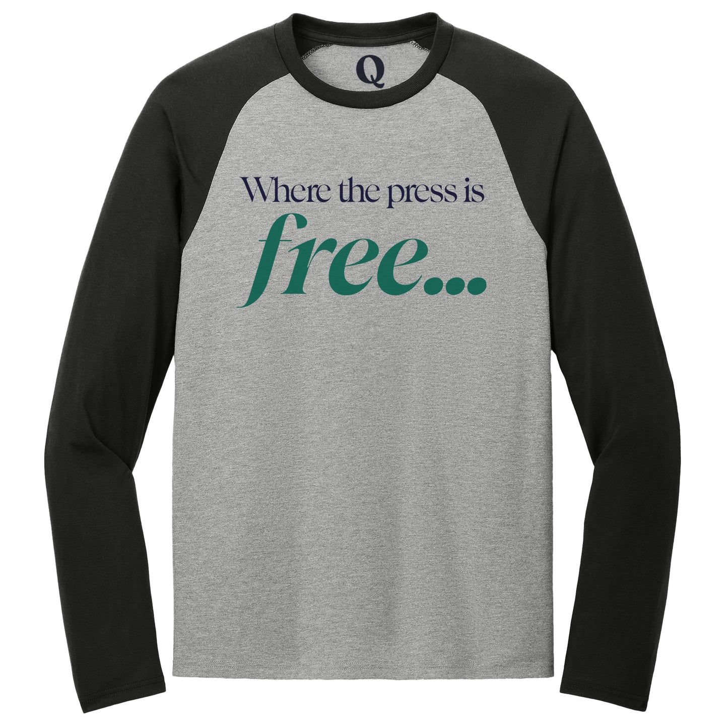 "Where the press is free." Quorum Tri-Blend Colorblock Raglan front print in Deep Black / Aluminum Grey