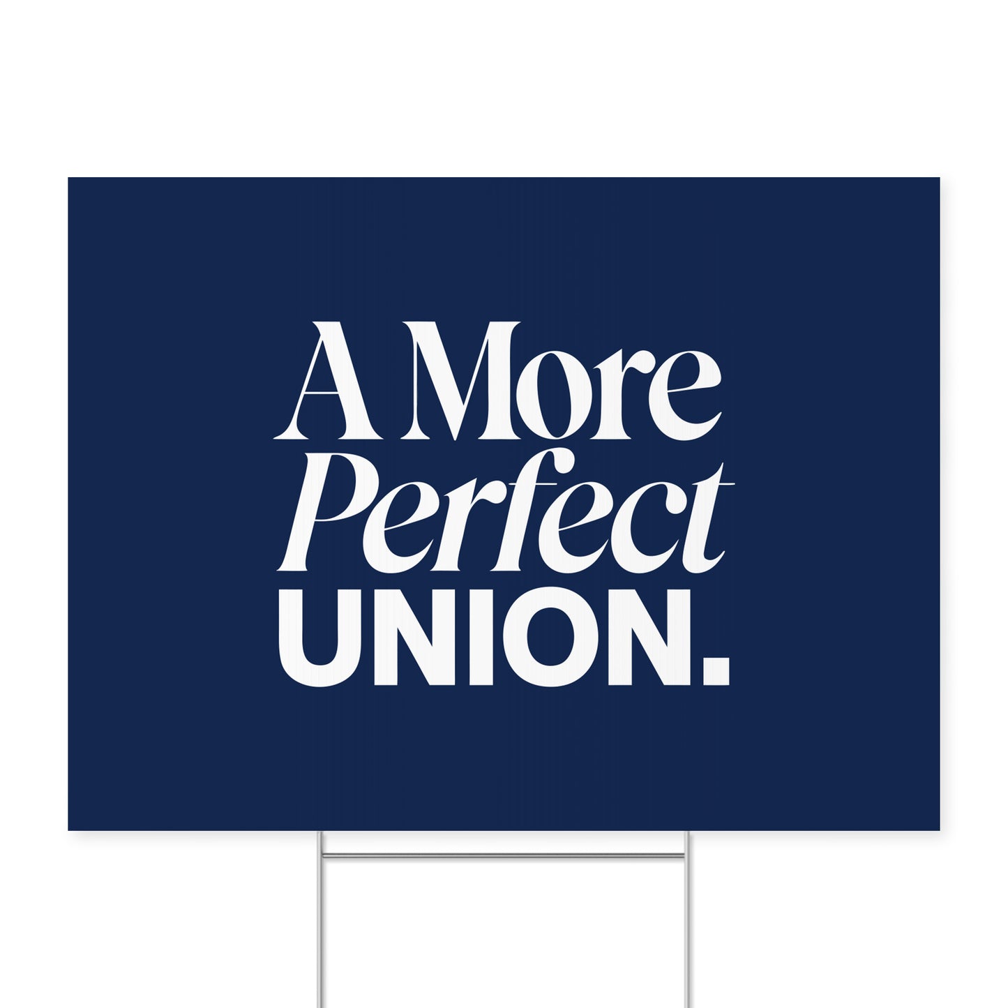 A More Perfect Union. — Quorum yard sign on coroplast with metal H-stake