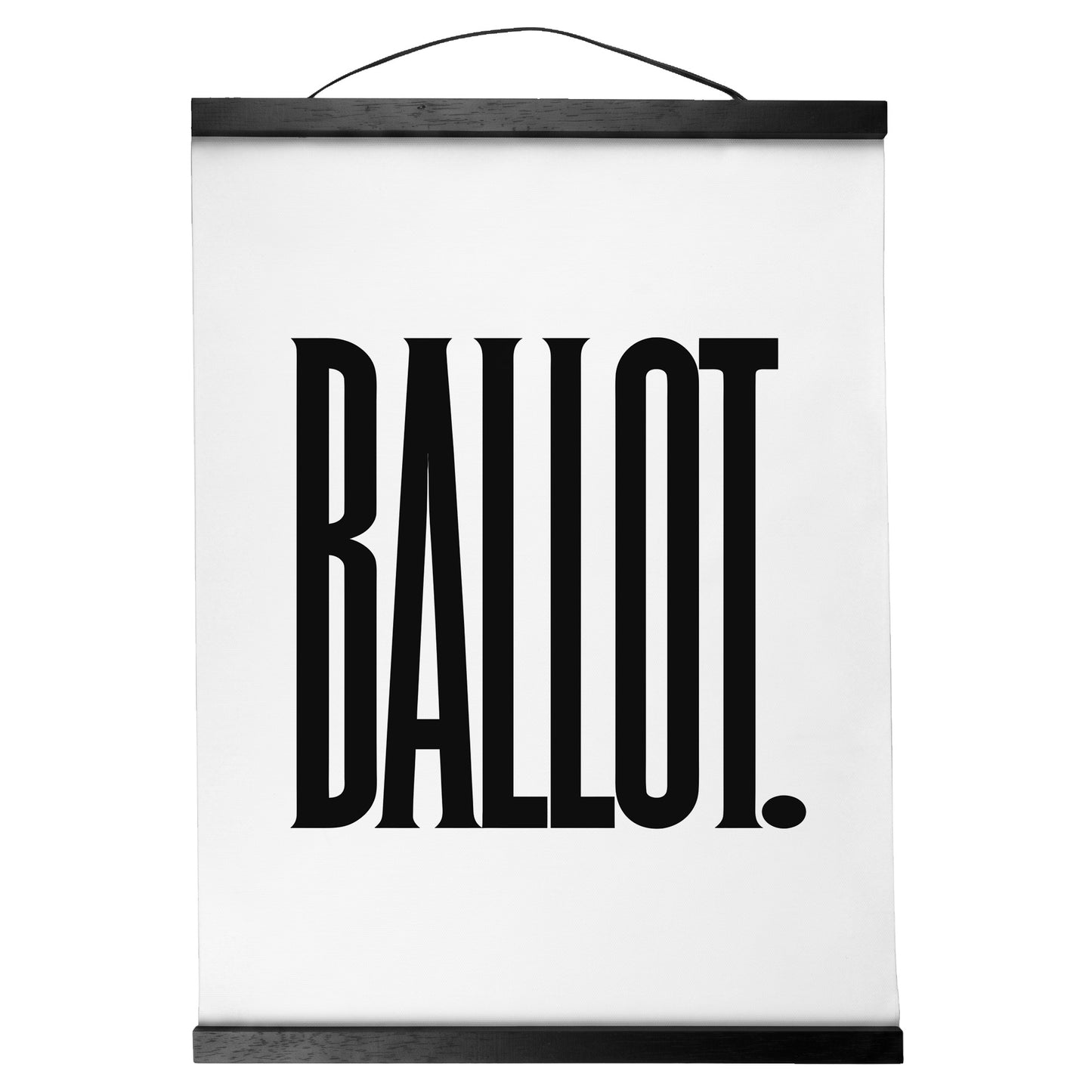 "Ballot." — Quorum Hanging Canvas, pure white type on Sign Black canvas with white hanger