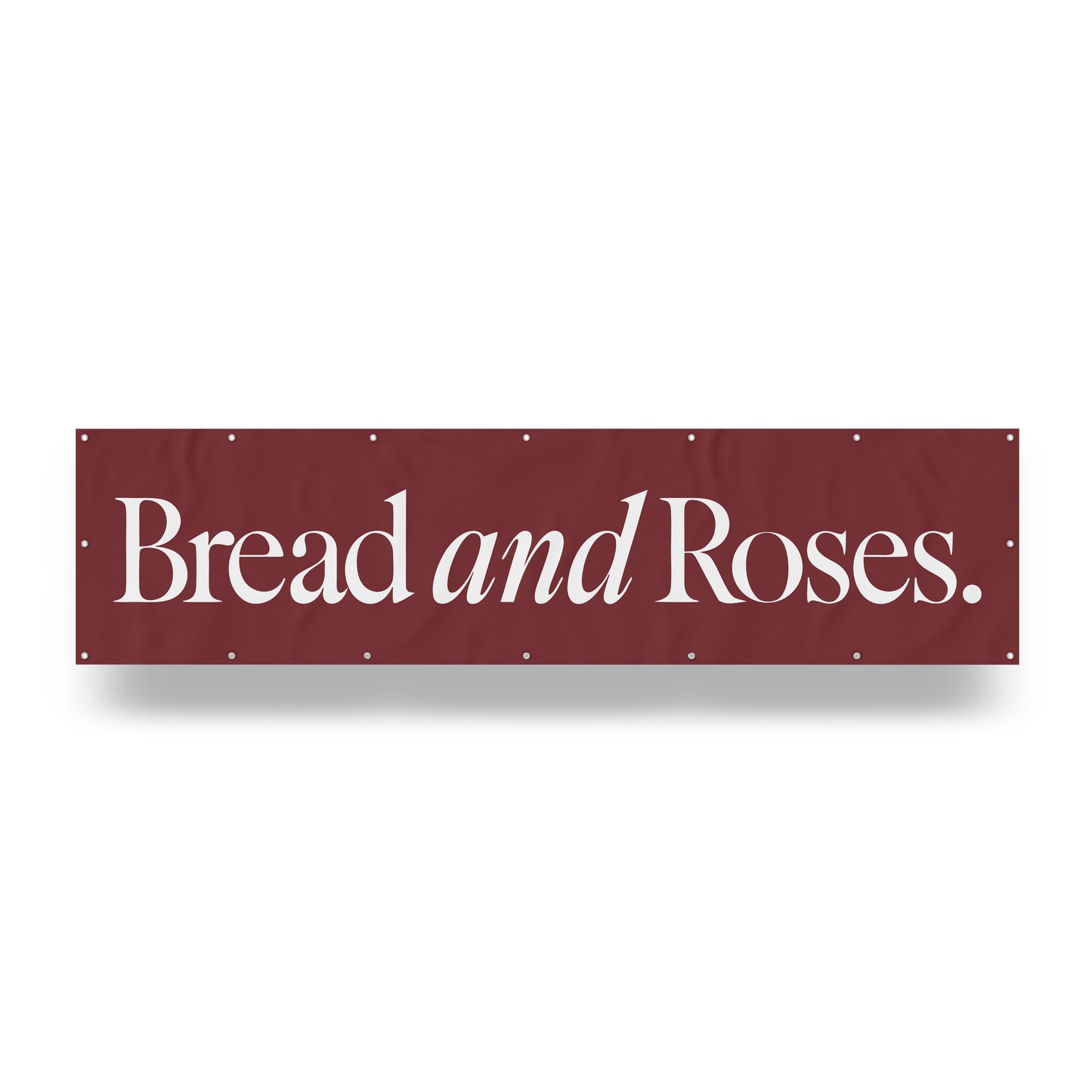 "Bread and Roses." — Quorum vinyl banner