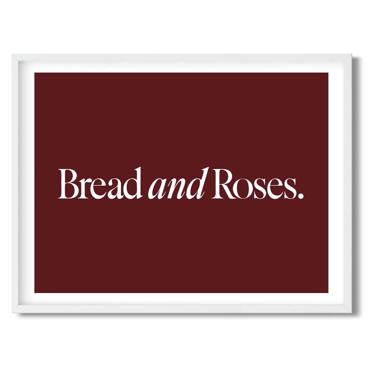 Bread and Roses. — Quorum framed Sign Print in a white frame on a white background