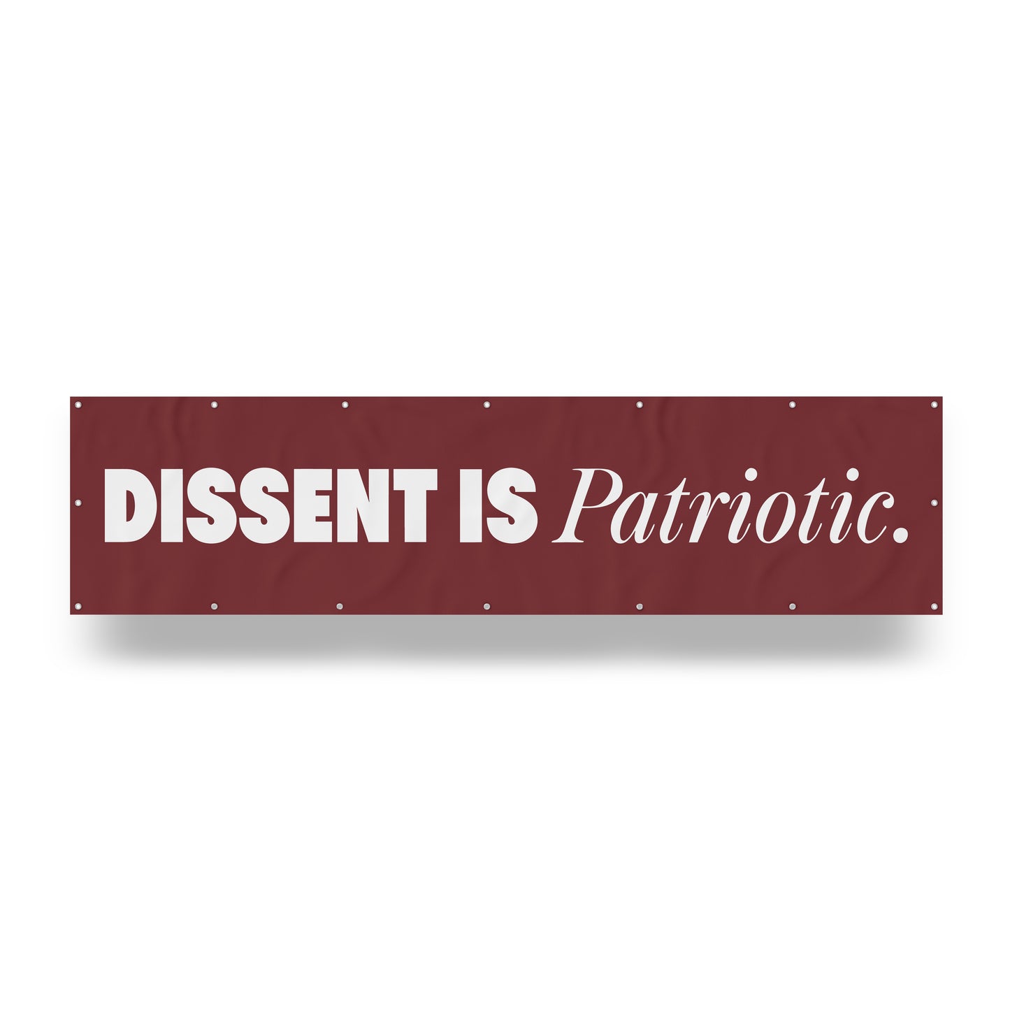 "Dissent is Patriotic." — Quorum vinyl banner