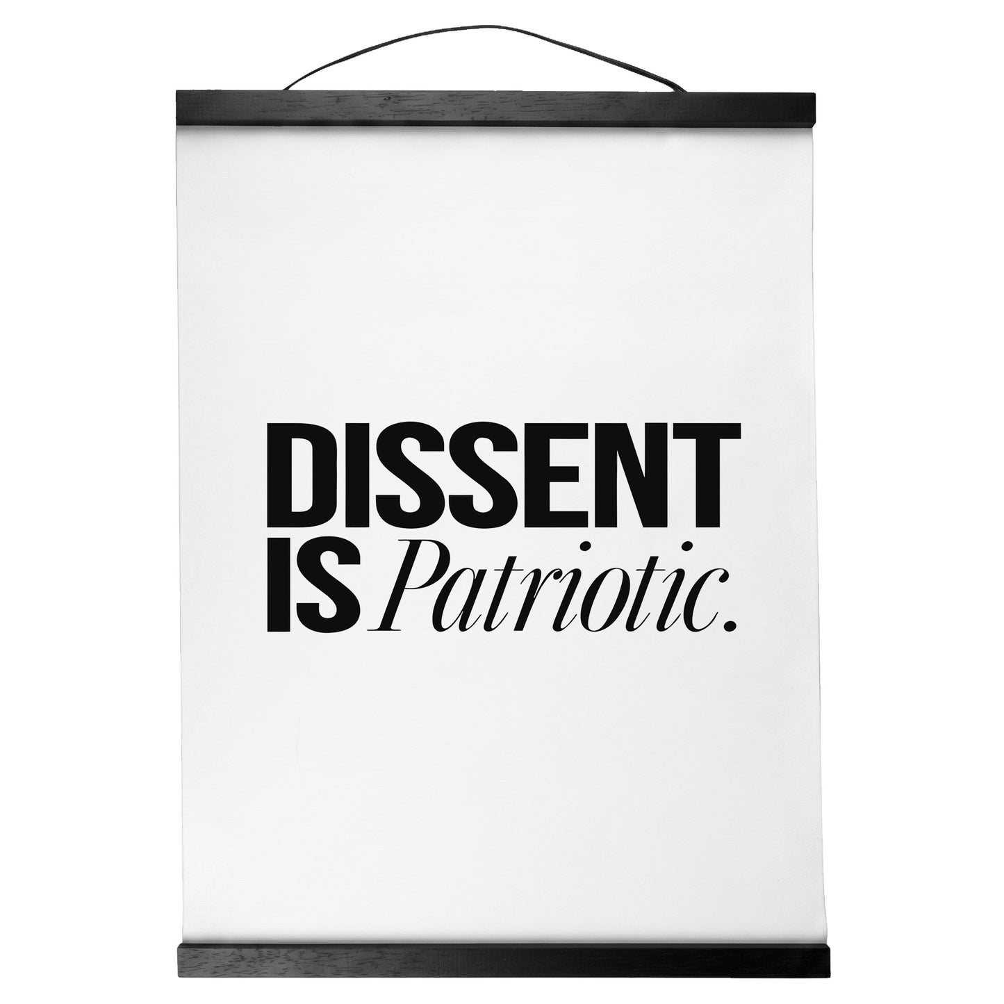 "Dissent Is Patriotic." — Quorum Hanging Canvas, pure white type on Sign Black canvas with white hanger