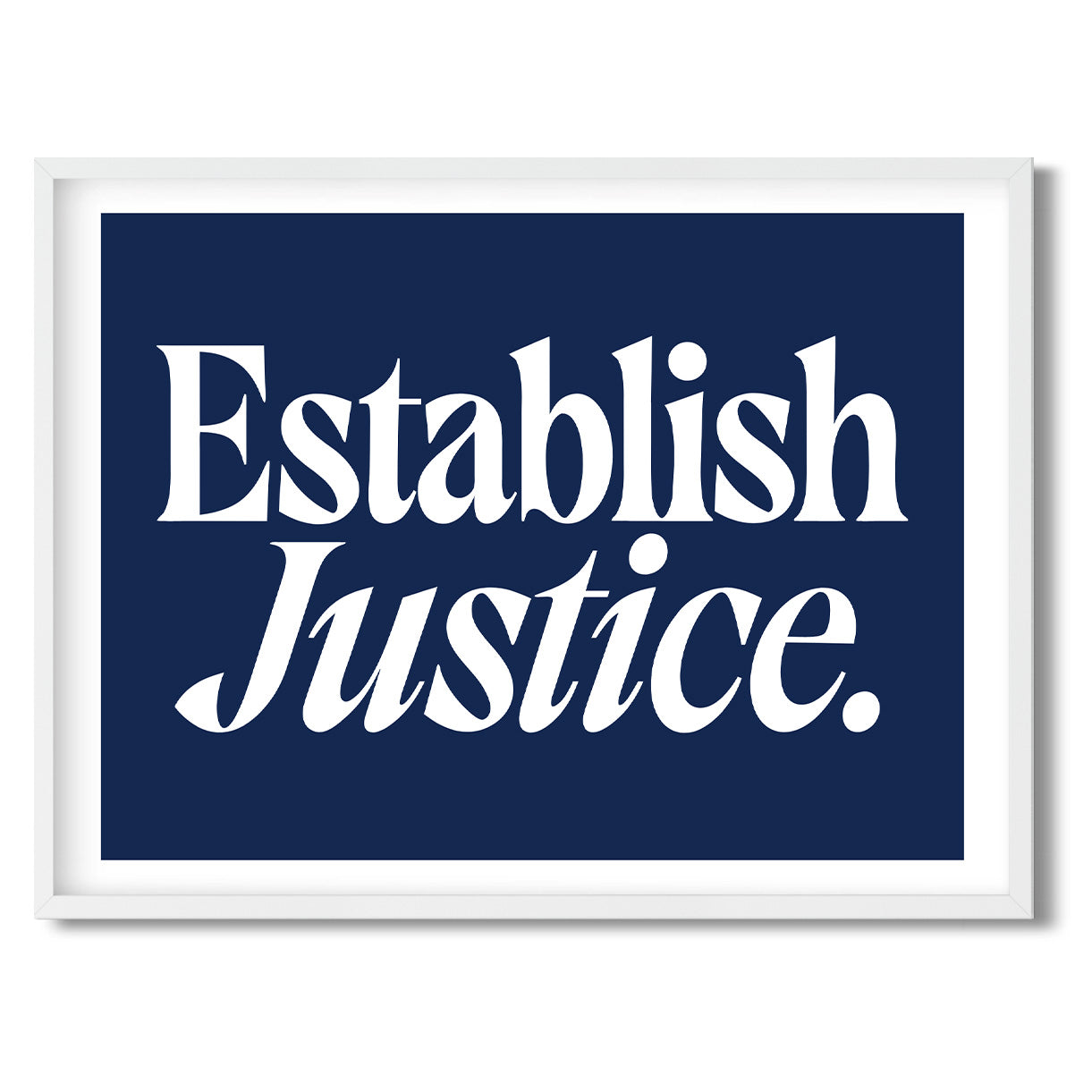 Establish Justice. — Quorum framed Sign Print in a white frame on a white background