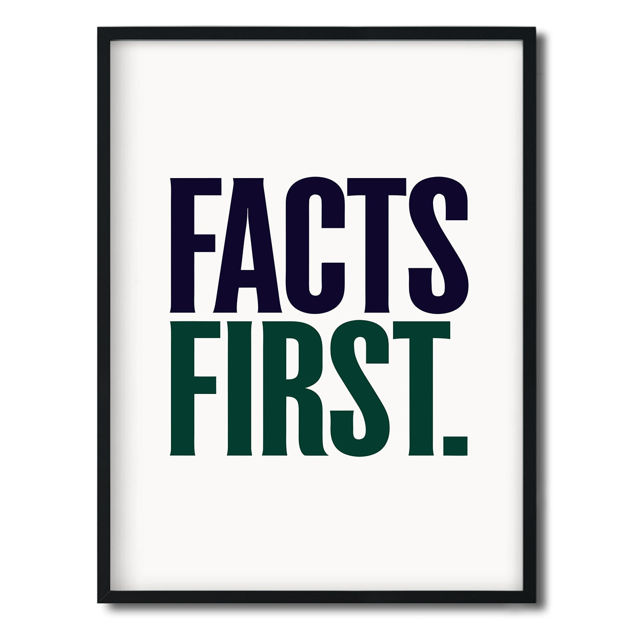 Facts First. — Quorum framed Editorial Print in a black frame on a white background