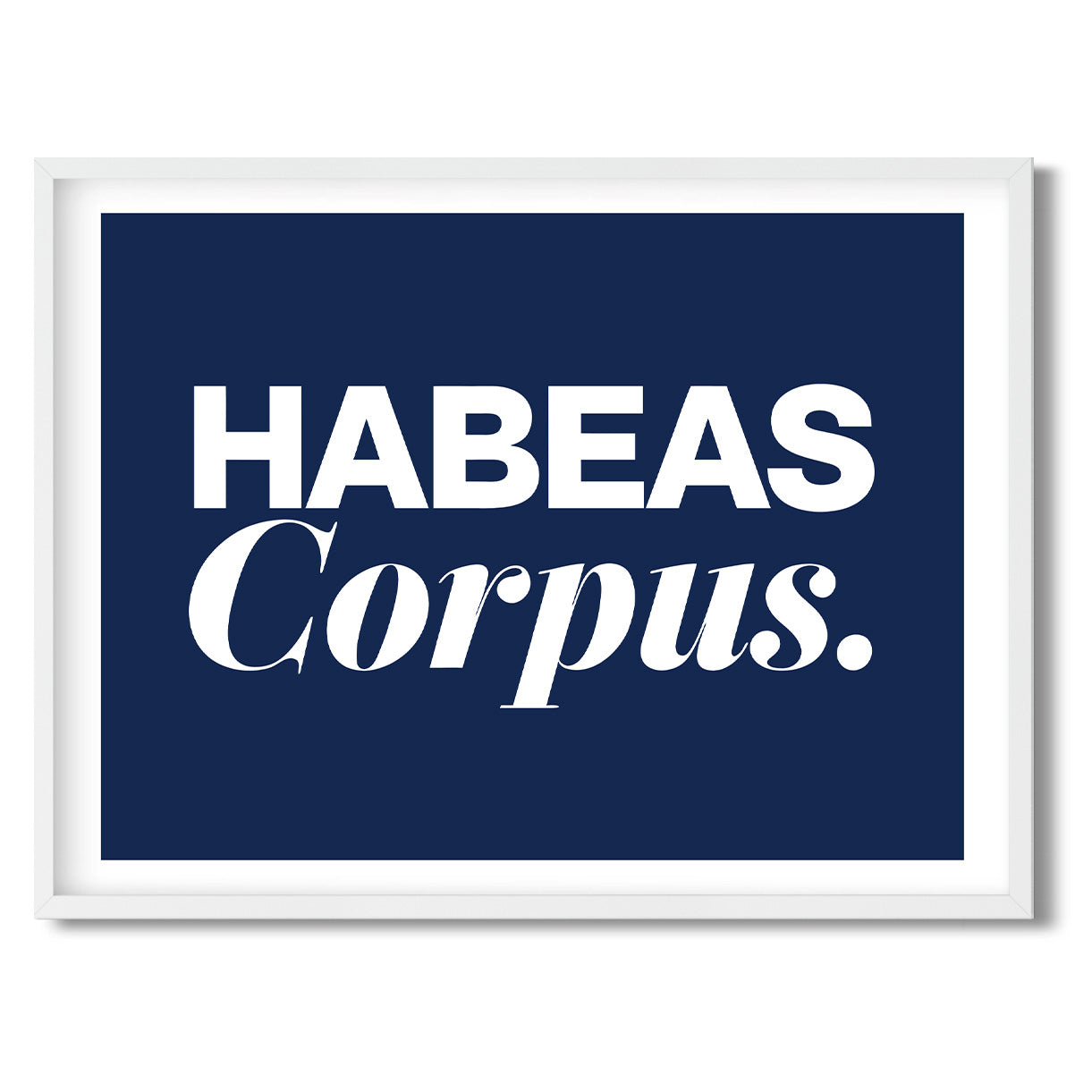 Habeas Corpus. — Quorum framed Sign Print in a white frame on a white background