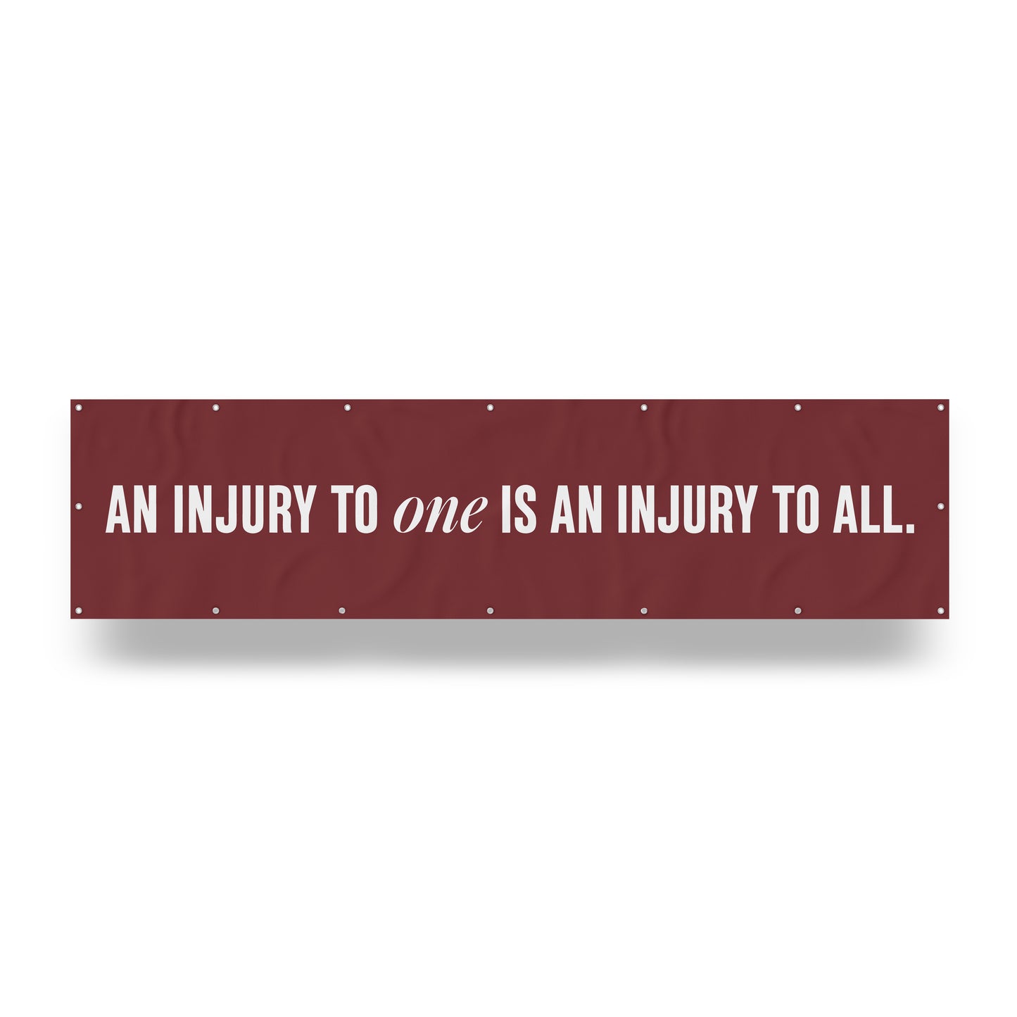 "Injury to One is Injury to All." — Quorum vinyl banner