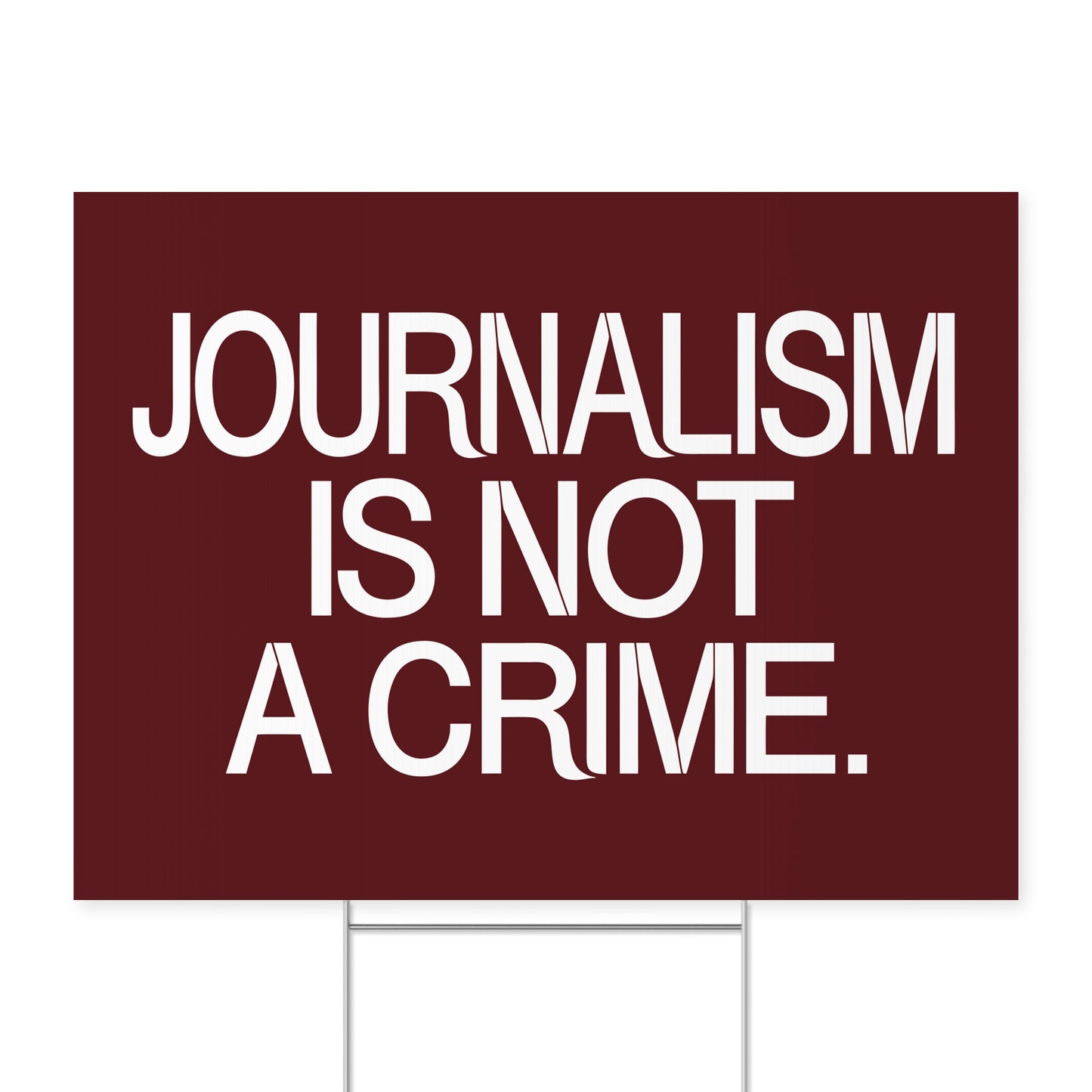 Journalism Is Not a Crime. — Quorum yard sign on coroplast with metal H-stake