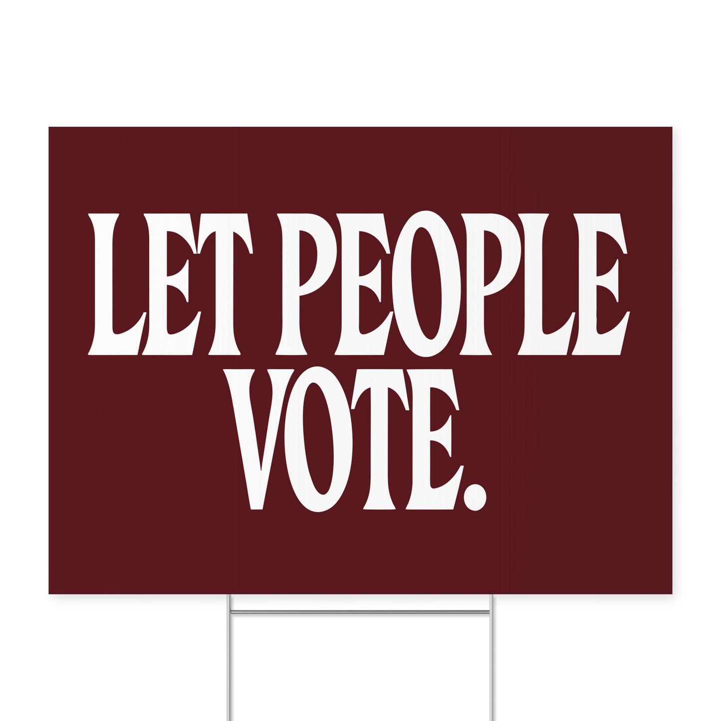 Let People Vote. — Quorum yard sign on coroplast with metal H-stake