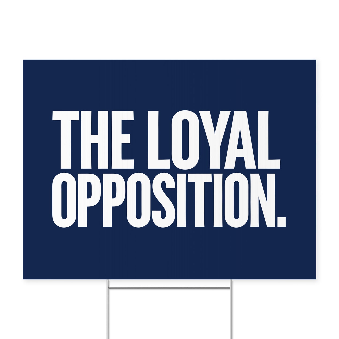 Loyal Opposition. — Quorum yard sign on coroplast with metal H-stake