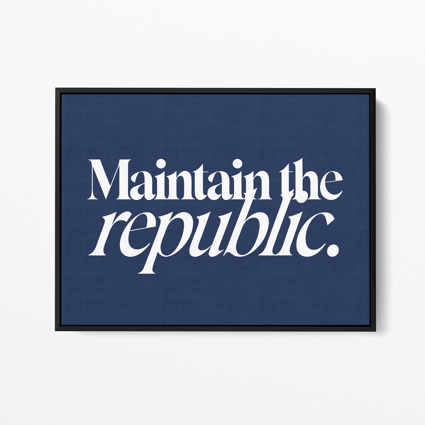 Maintain the Republic — Quorum framed gallery canvas in black hardwood floater frame, landscape orientation