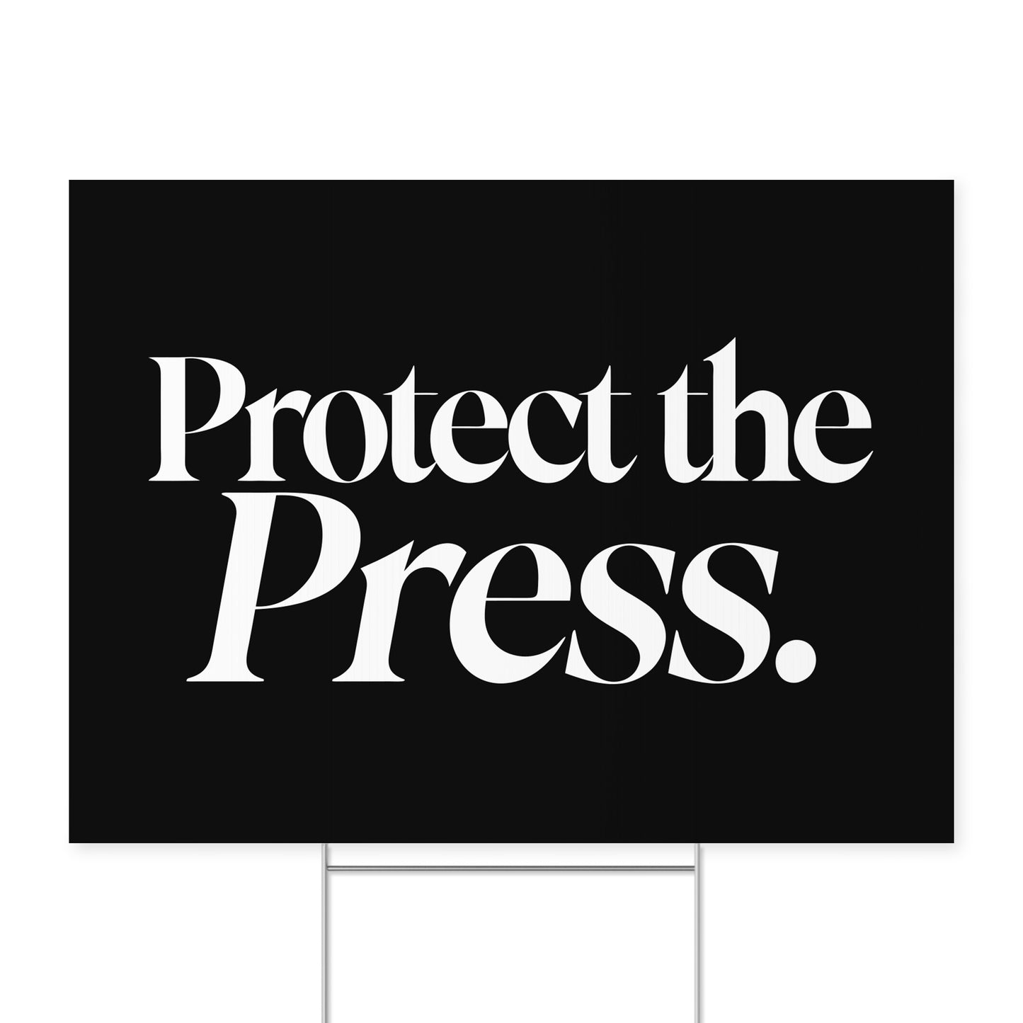 Protect the Press. — Quorum yard sign on coroplast with metal H-stake