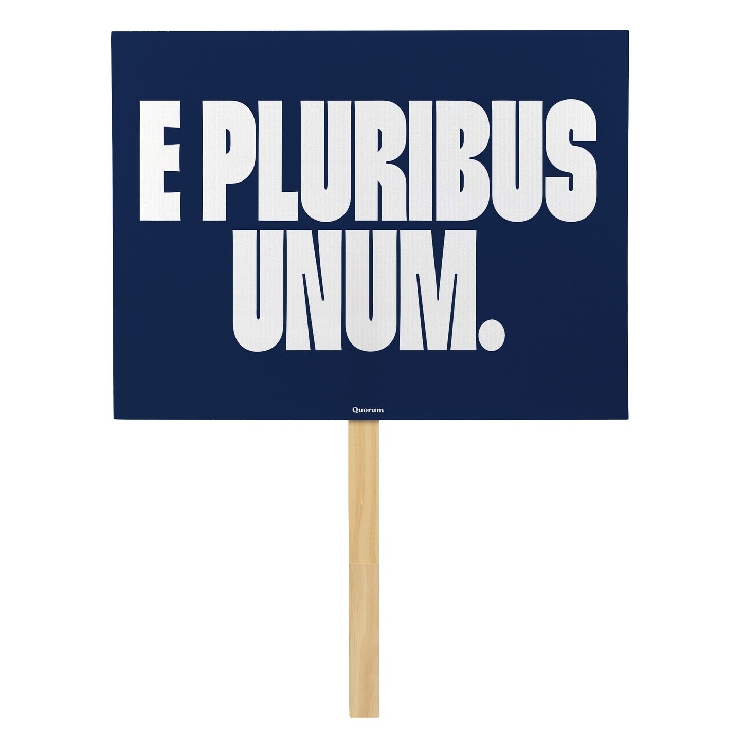 E Pluribus Unum rally sign — Quorum