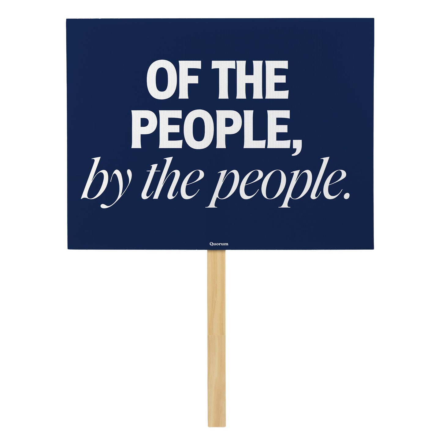 Of the People rally sign — Quorum