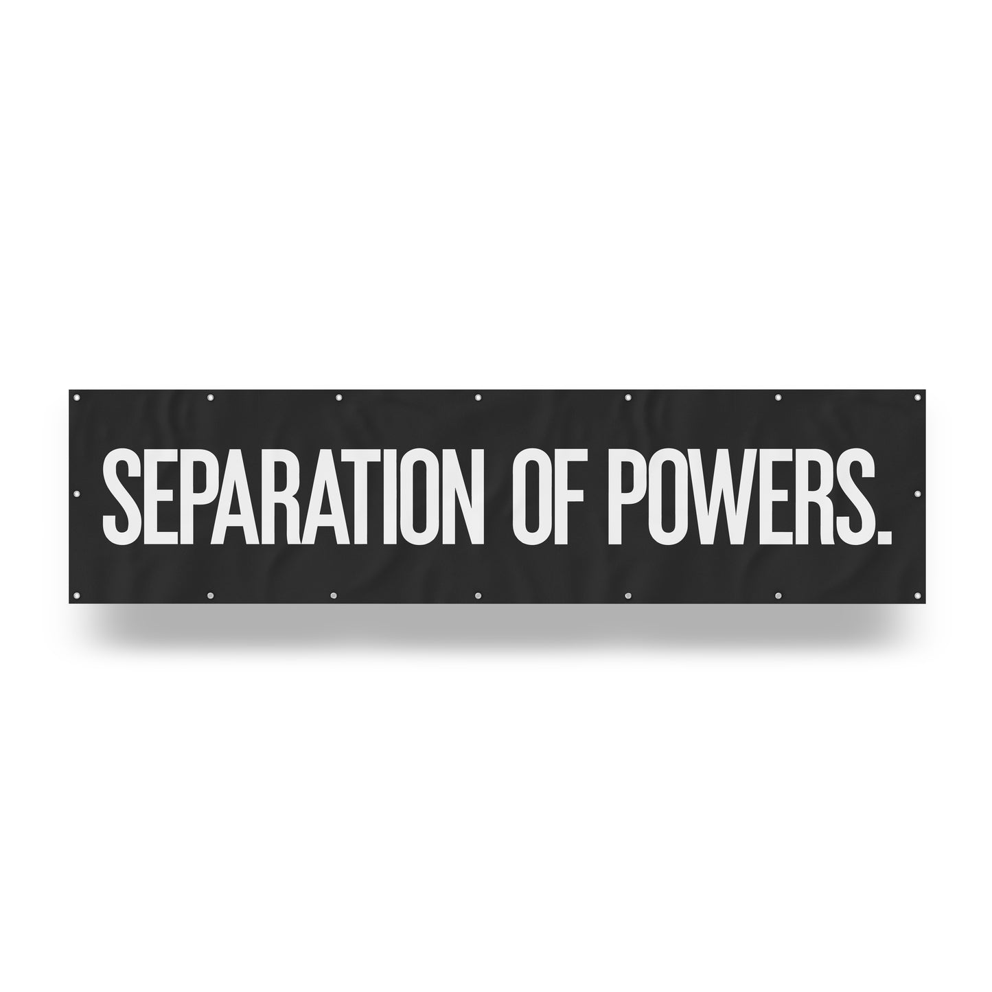 "Separation of Powers." — Quorum vinyl banner