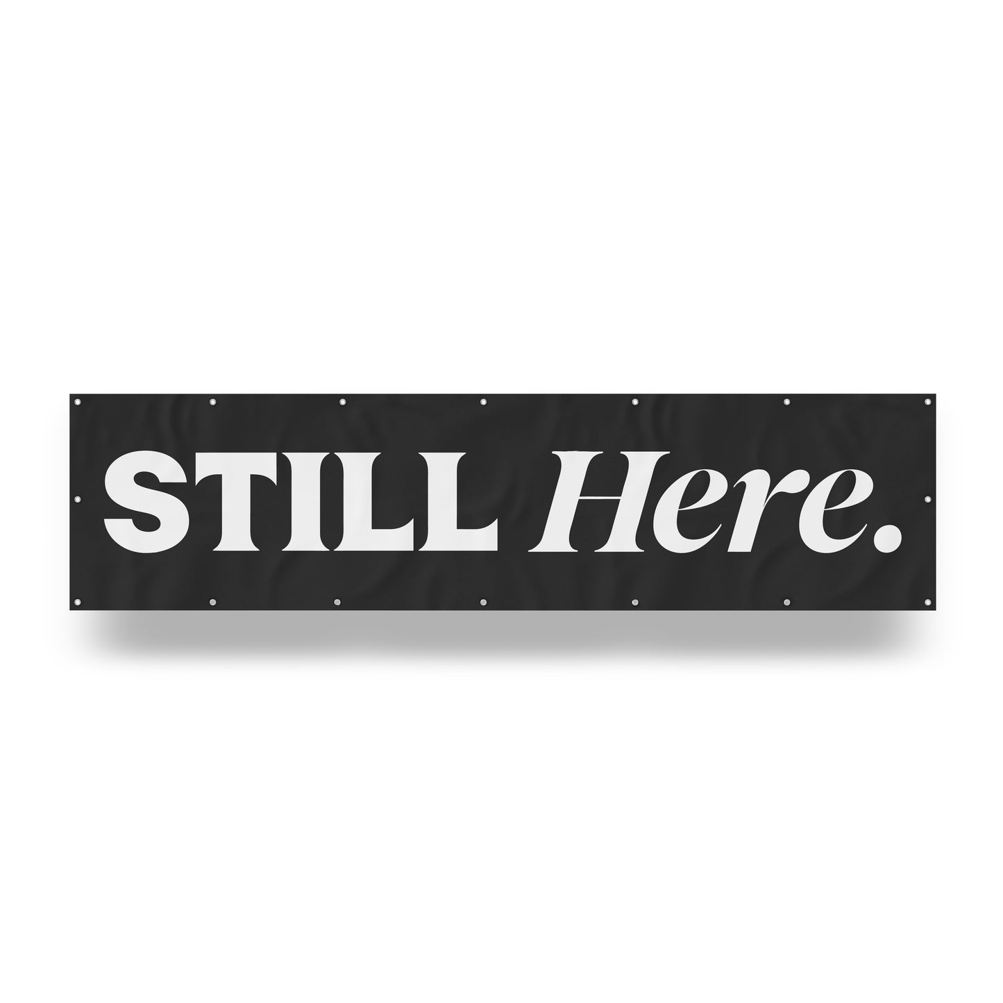 "Still Here." — Quorum vinyl banner