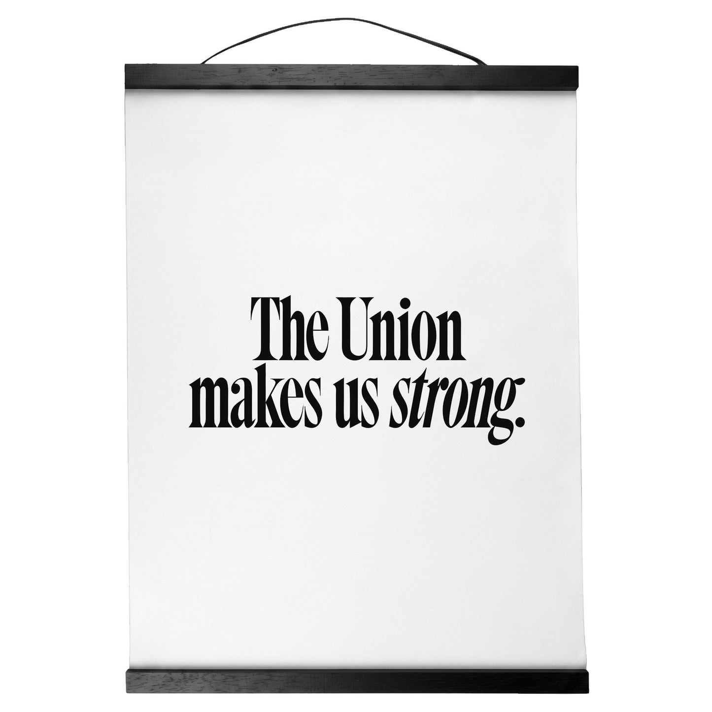 "The Union Makes Us Strong." — Quorum Hanging Canvas, pure white type on Sign Black canvas with white hanger