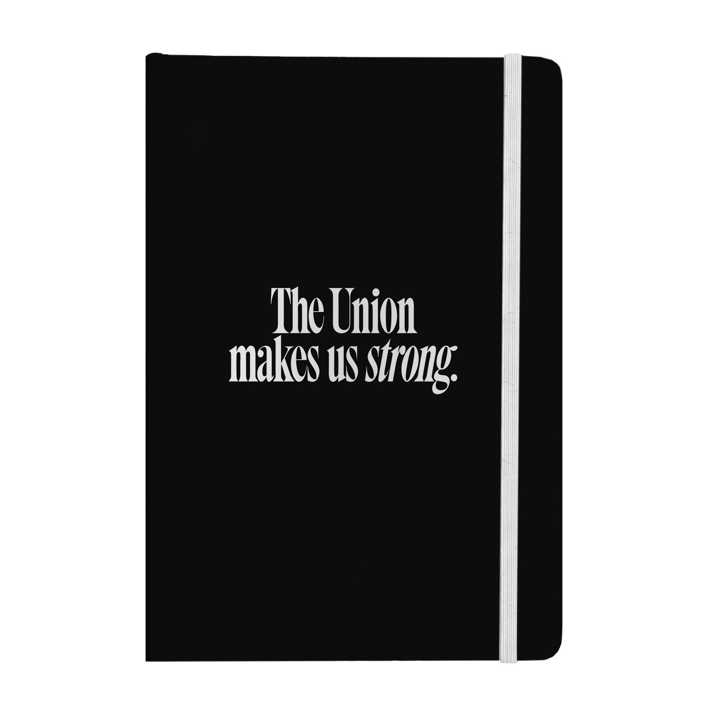 The Union Makes Us Strong Notebook