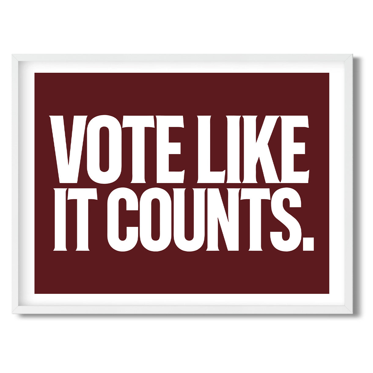 Vote like it counts. — Quorum framed Sign Print in a white frame on a white background