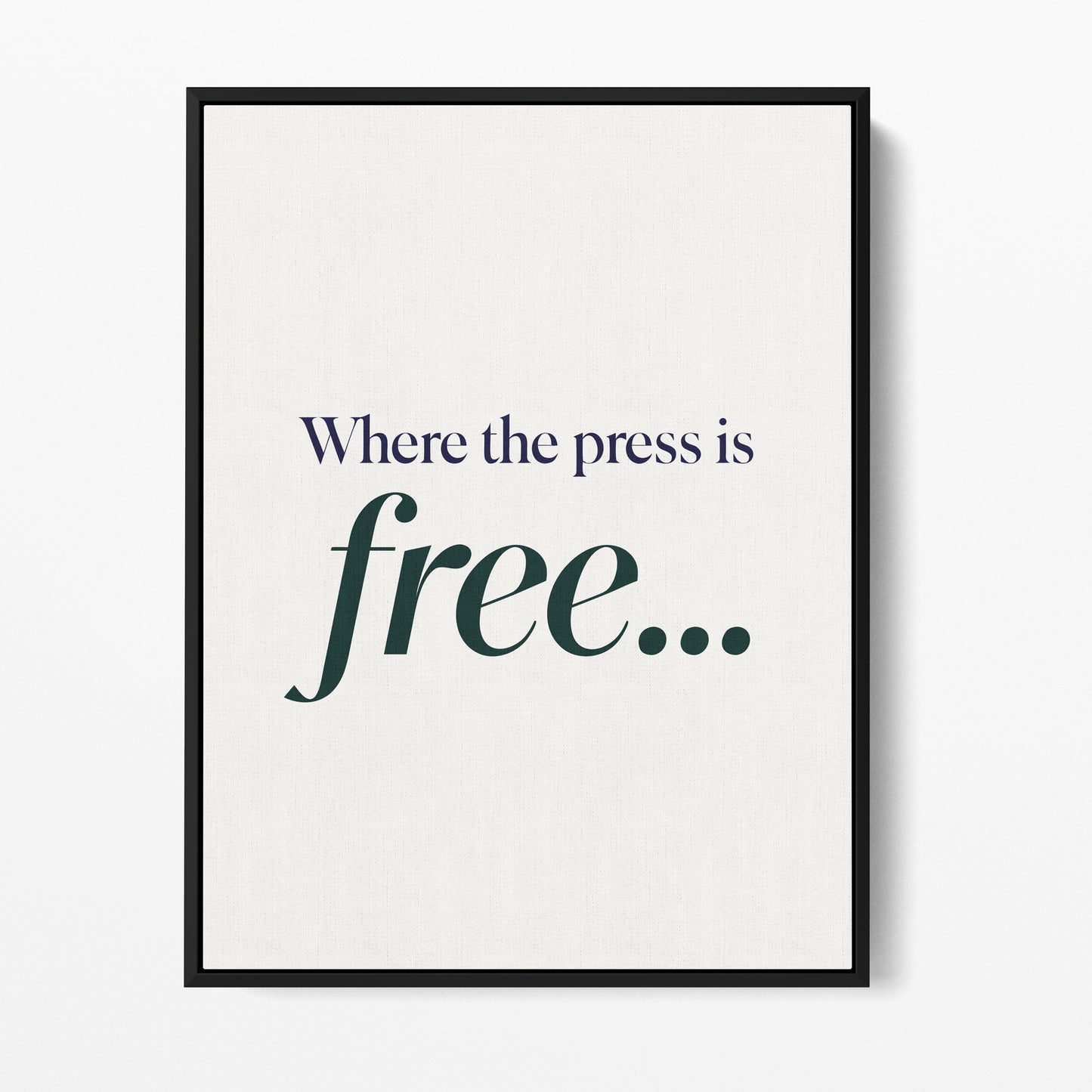 Where the Press Is Free — Quorum framed gallery canvas in black hardwood floater frame, portrait orientation