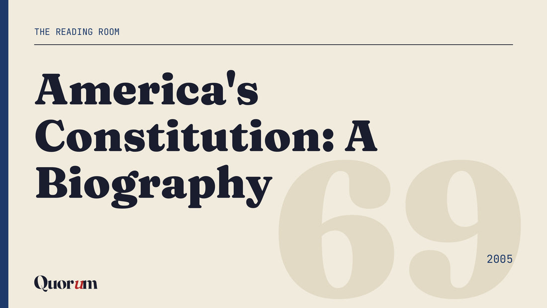 America's Constitution: A Biography, a Reading Room essay