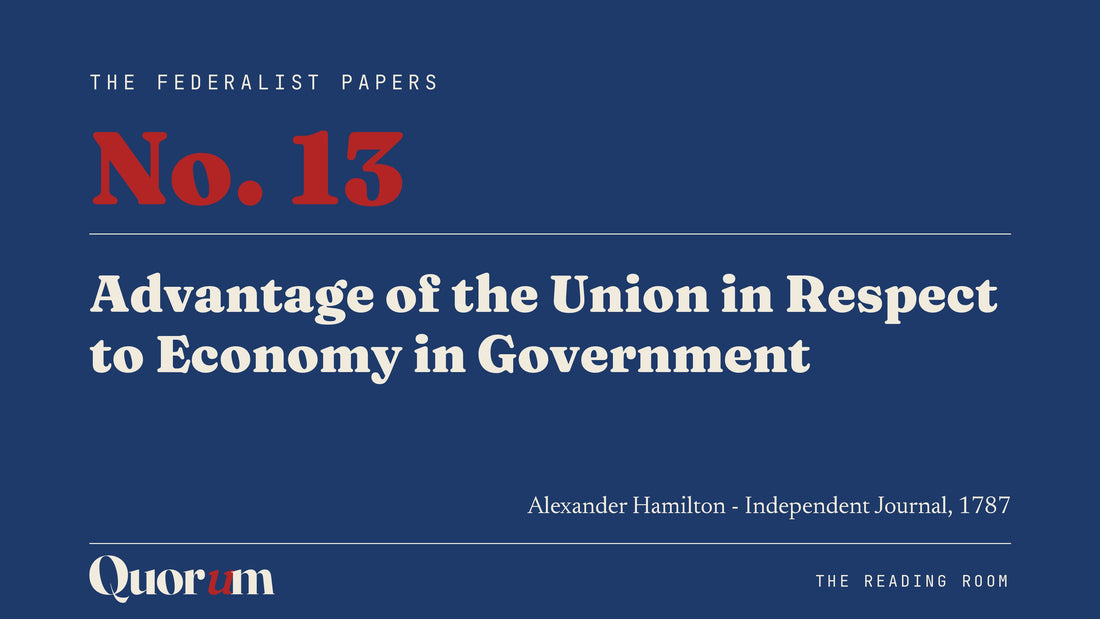 On Federalist No. 13: Advantage of the Union in Respect to Economy in Government, a Reading Room essay