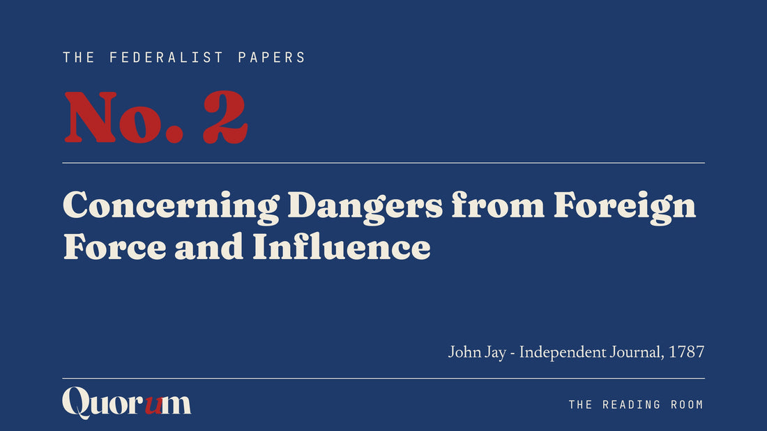 On Federalist No. 2: Concerning Dangers from Foreign Force and Influence, a Reading Room essay