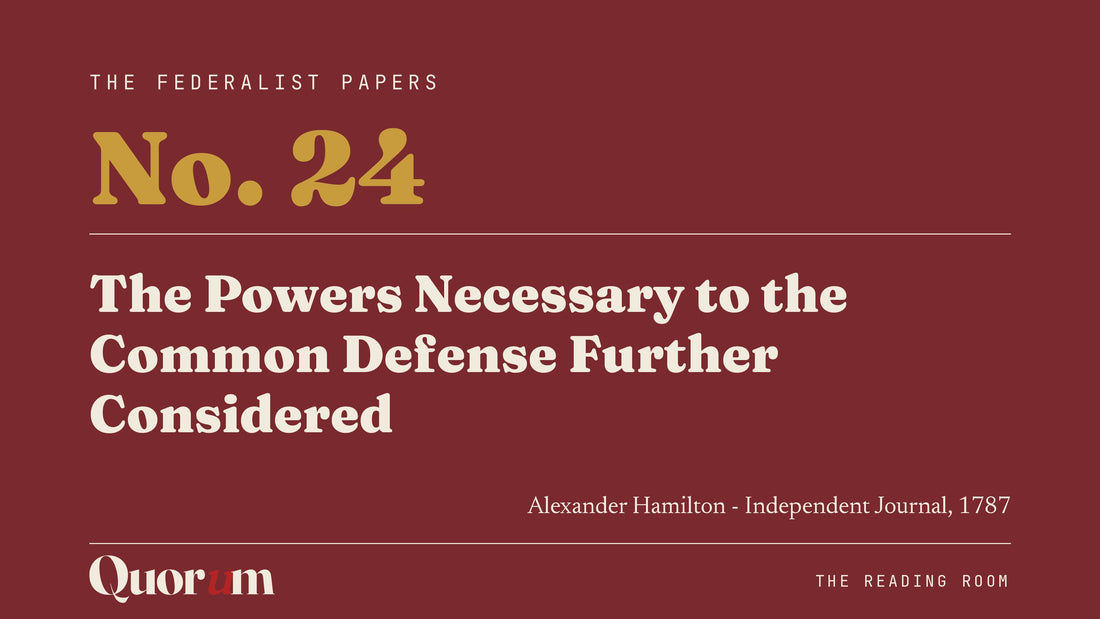 On Federalist No. 24: The Powers Necessary to the Common Defense Further Considered, a Reading Room essay