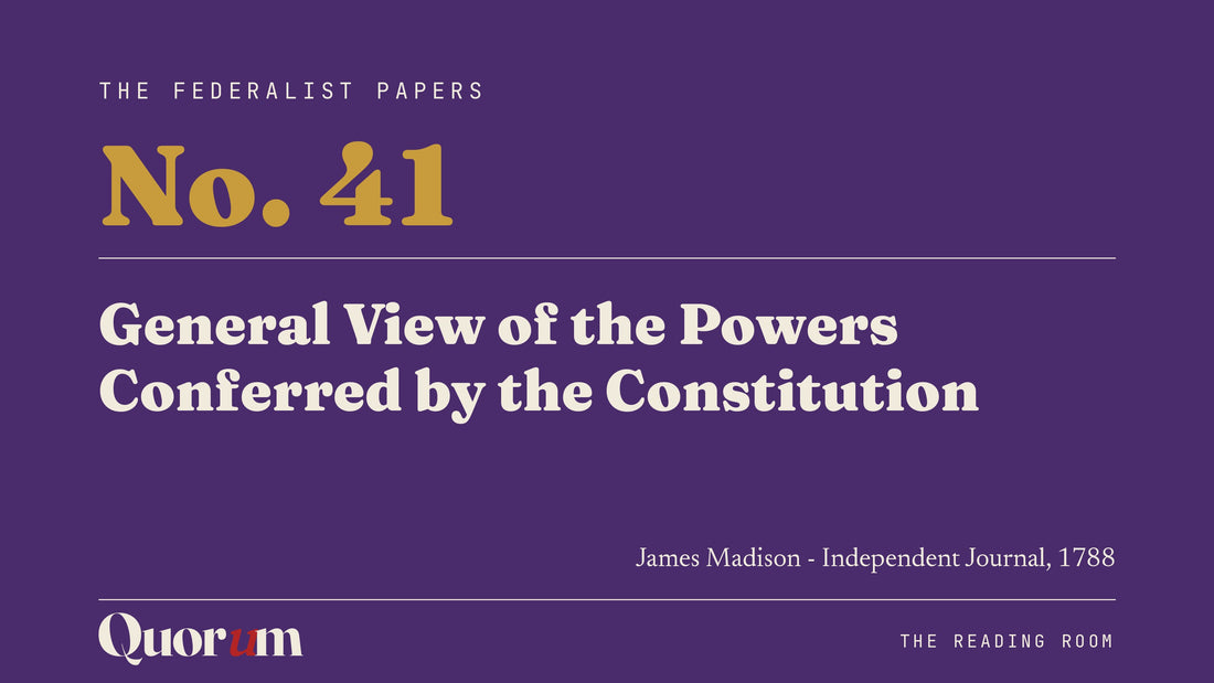 On Federalist No. 41: General View of the Powers Conferred by the Constitution, a Reading Room essay