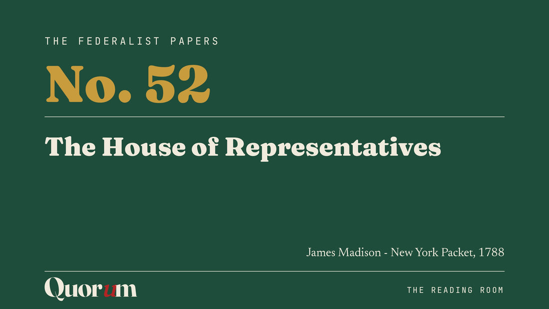 On Federalist No. 52: The House of Representatives, a Reading Room essay
